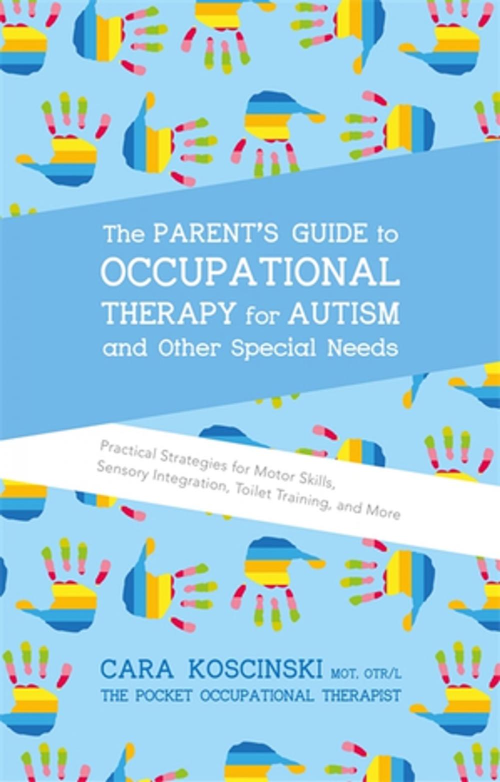 Big bigCover of The Parent's Guide to Occupational Therapy for Autism and Other Special Needs