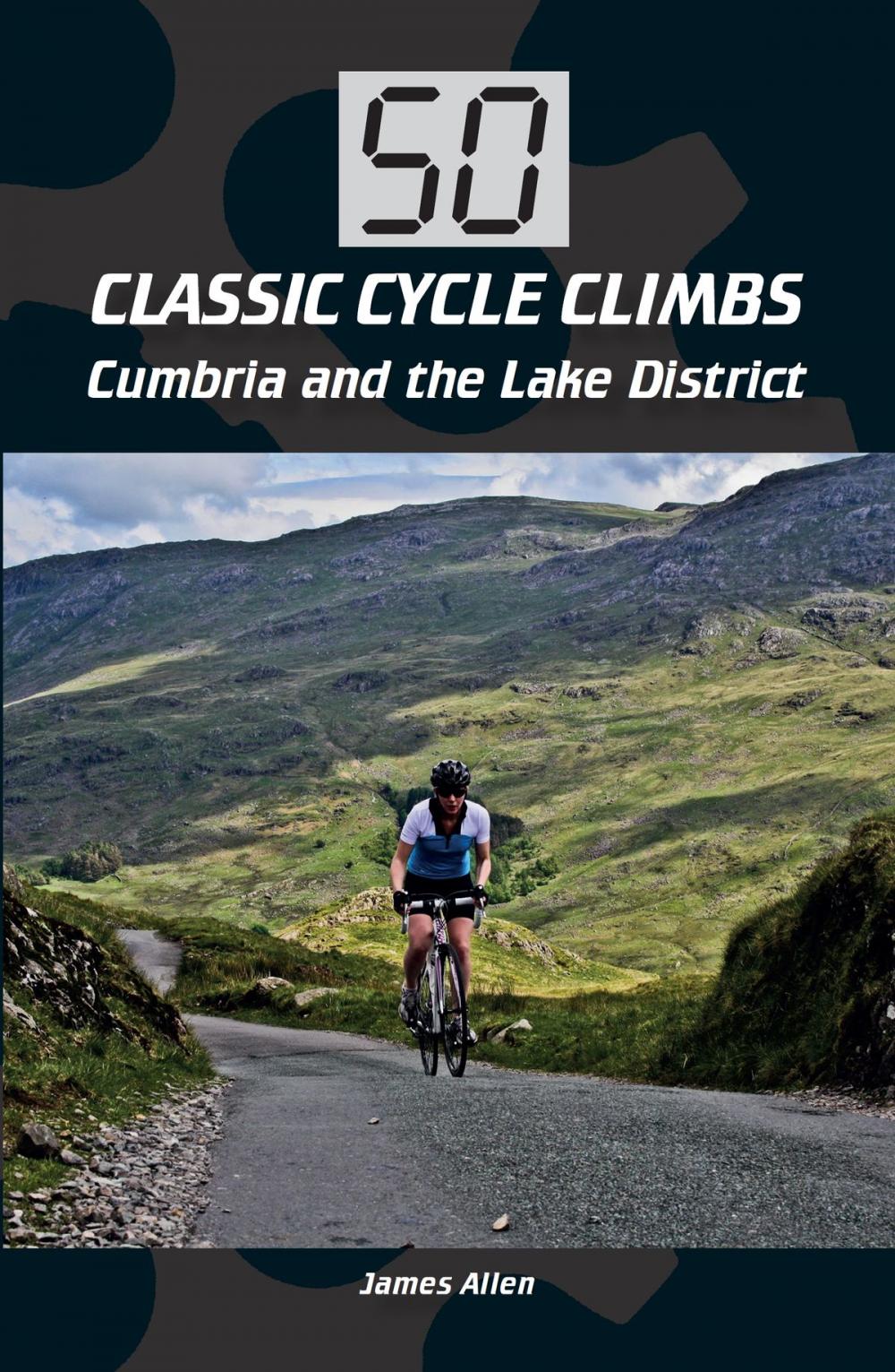 Big bigCover of 50 Classic Cycle Climbs: Cumbria and the Lake District