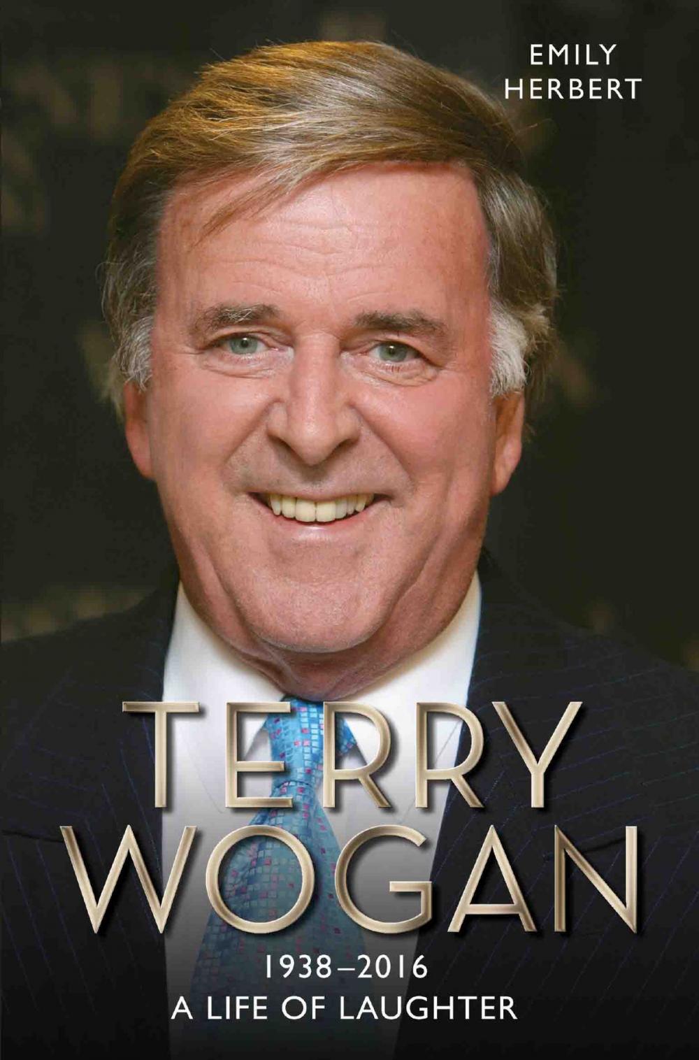 Big bigCover of Sir Terry Wogan - A Life in Laughter 1938-2016