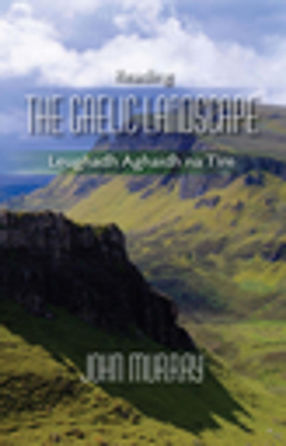 Big bigCover of Reading the Gaelic Landscape