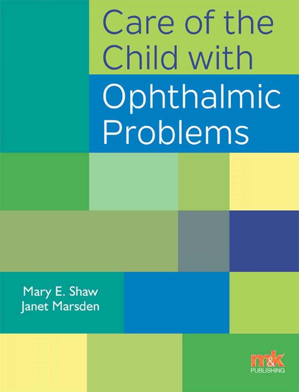 Big bigCover of Care of the Child with Ophthalmic Problems