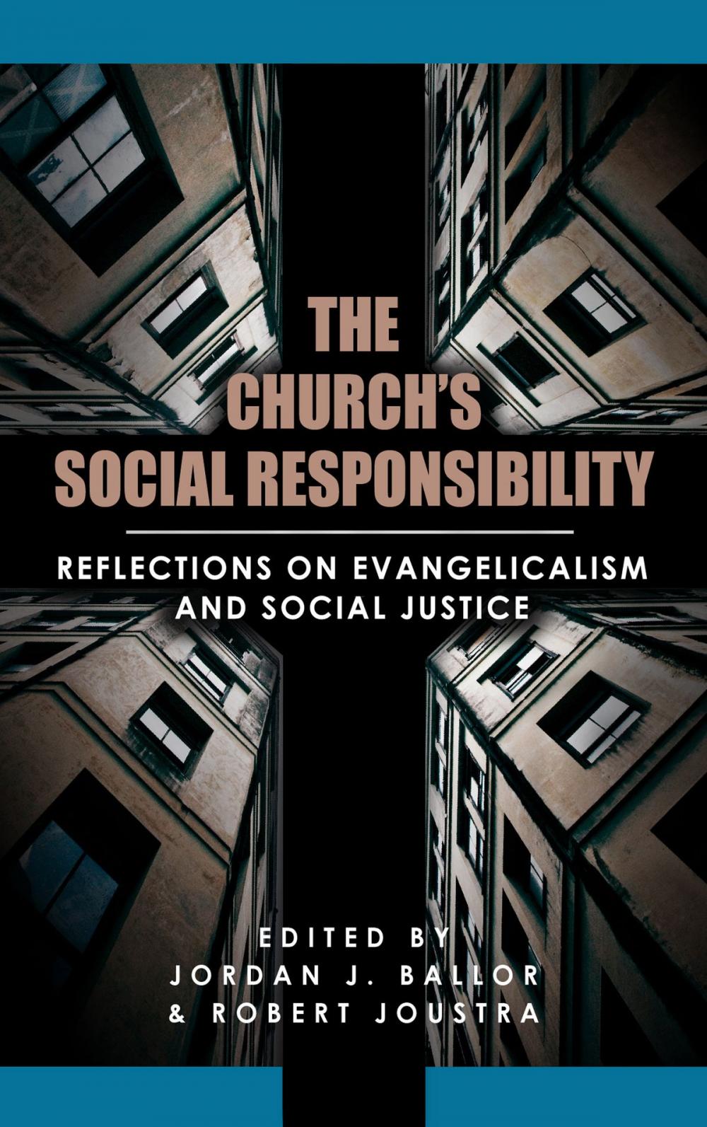 Big bigCover of The Church's Social Responsibility: Reflections on Evangelicalism and Social Justice