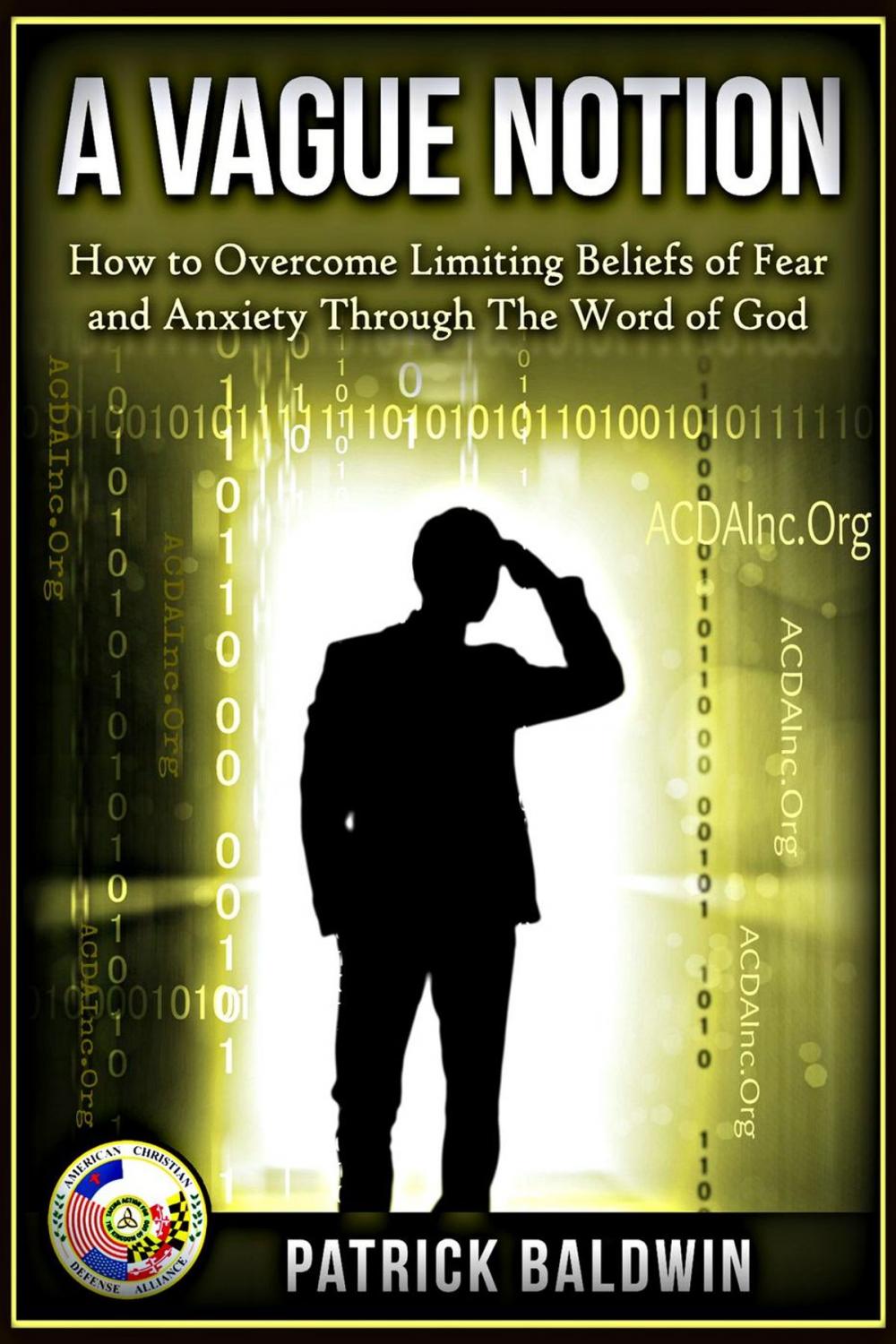 Big bigCover of A Vague Notion: How to Overcome Limiting Beliefs of Fear and Anxiety Through the Word Of God