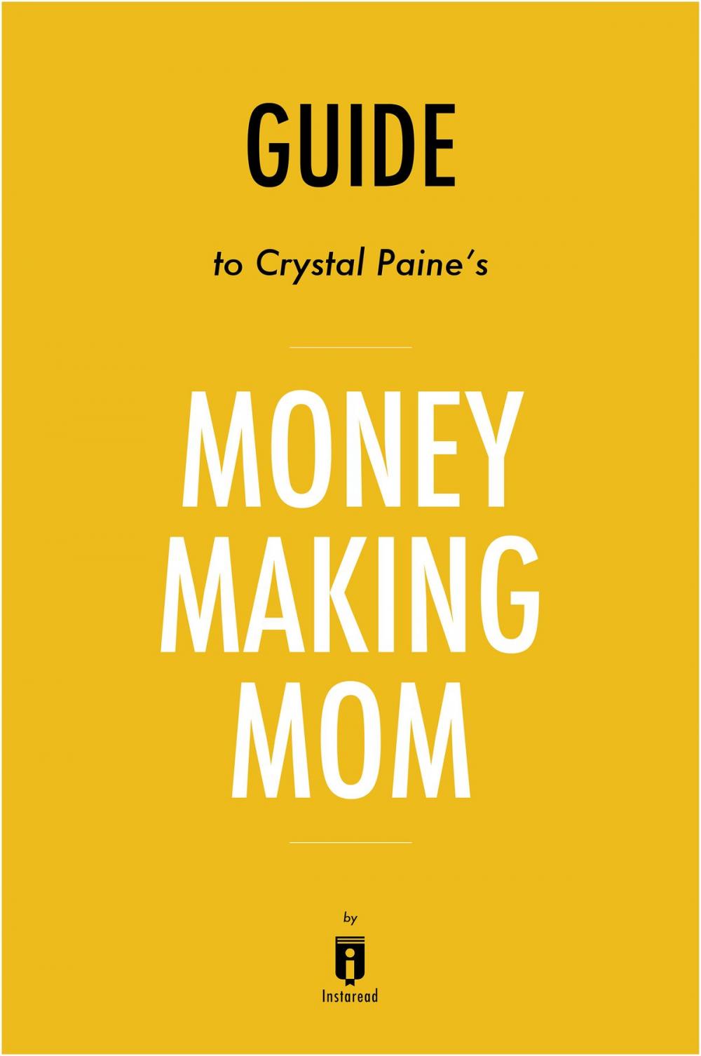 Big bigCover of Guide to Crystal Paine's Money Making Mom by Instaread