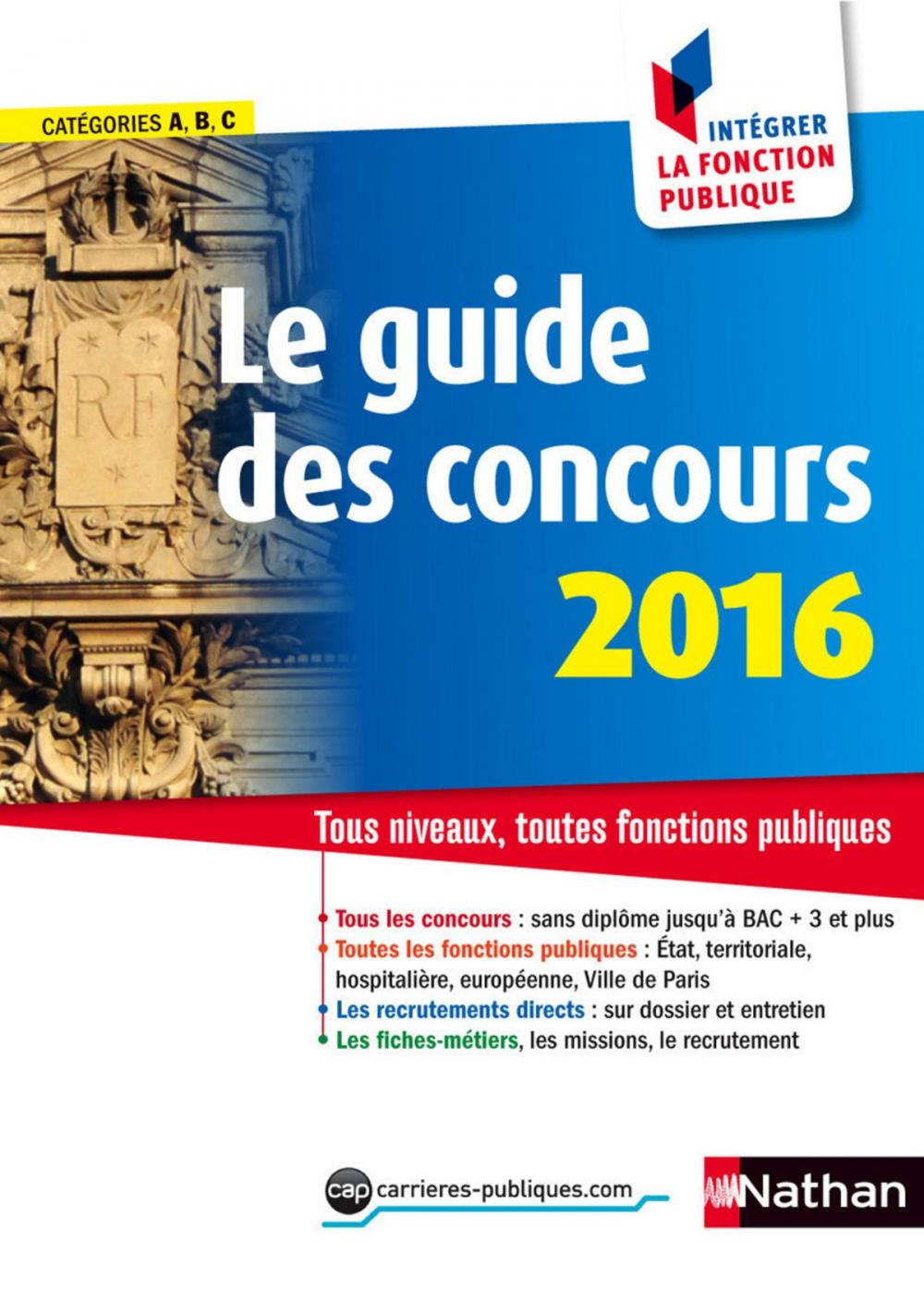 Big bigCover of Le guide des concours - Intégrer la fonction publique - 2016