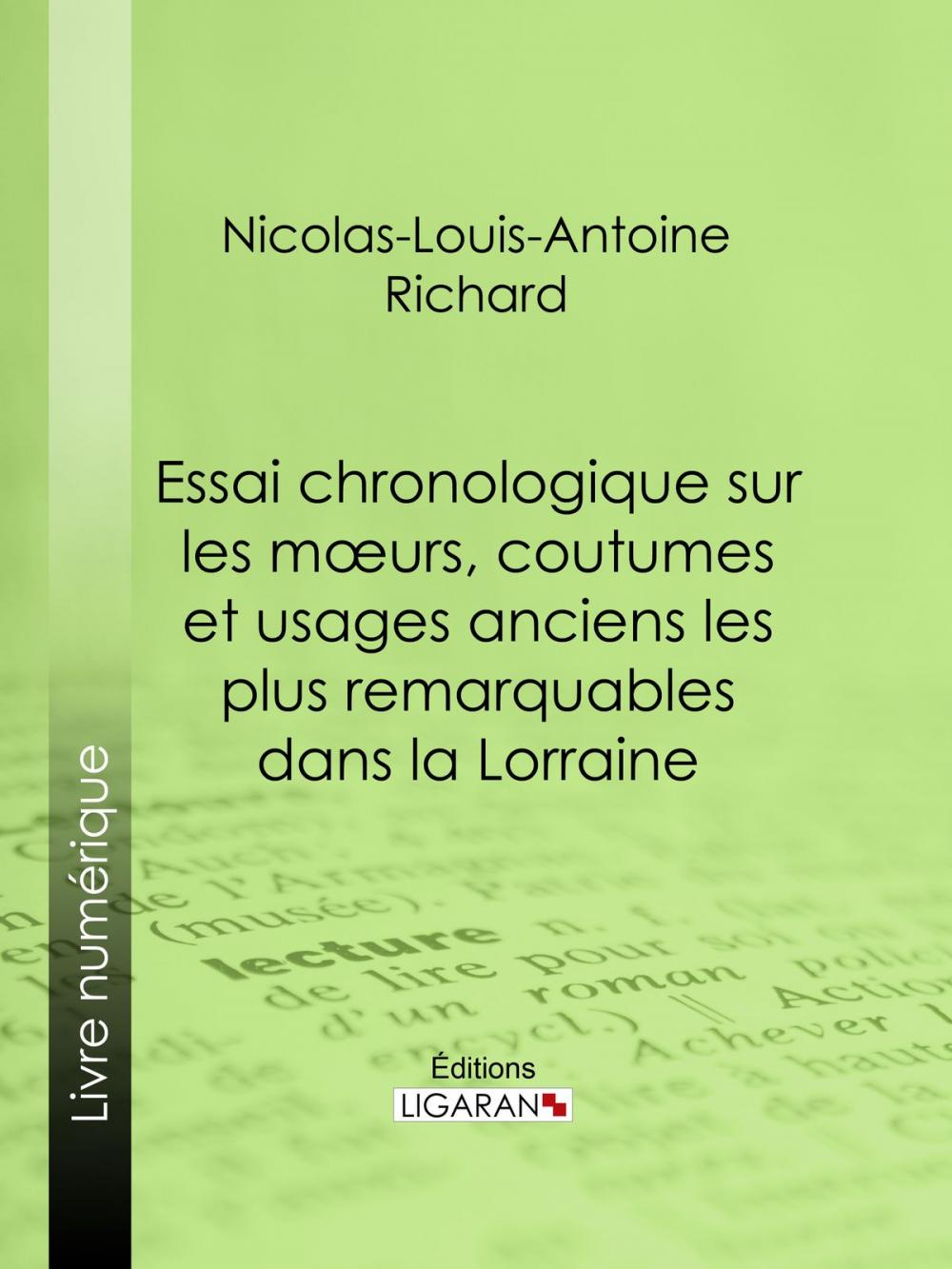 Big bigCover of Essai chronologique sur les moeurs, coutumes et usages anciens les plus remarquables dans la Lorraine