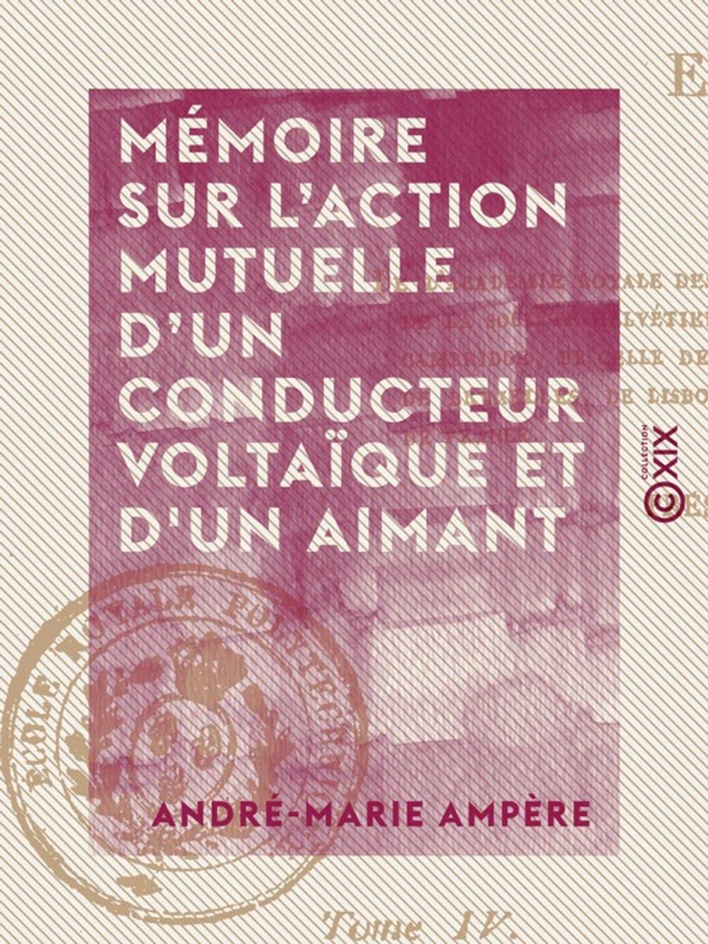 Big bigCover of Mémoire sur l'action mutuelle d'un conducteur voltaïque et d'un aimant