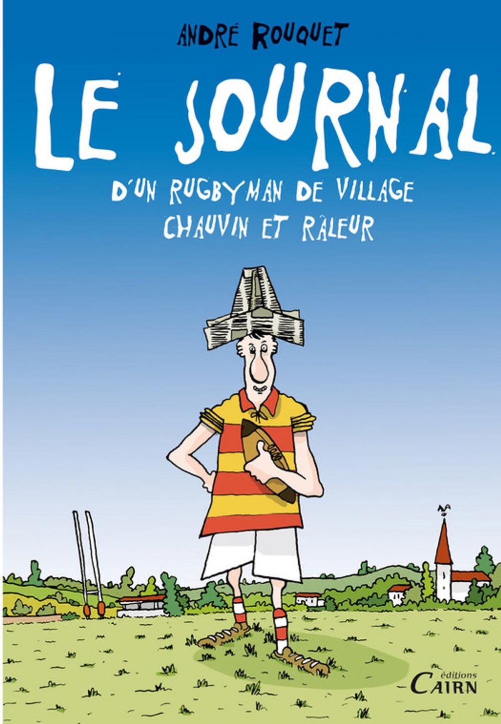 Big bigCover of Le journal d'un rugbyman de village chauvin et râleur