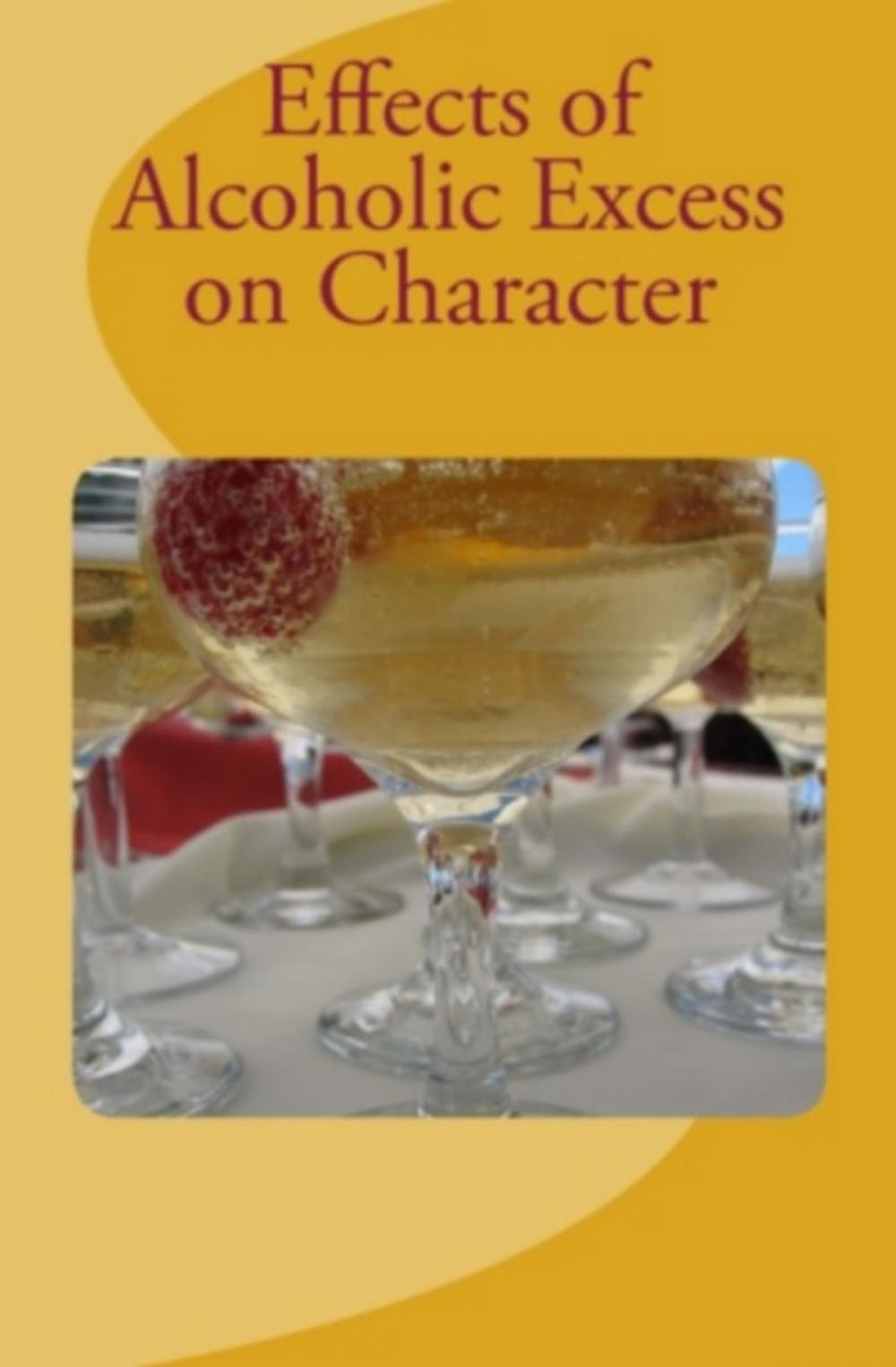 Big bigCover of Effects of Alcoholic Excess on Character