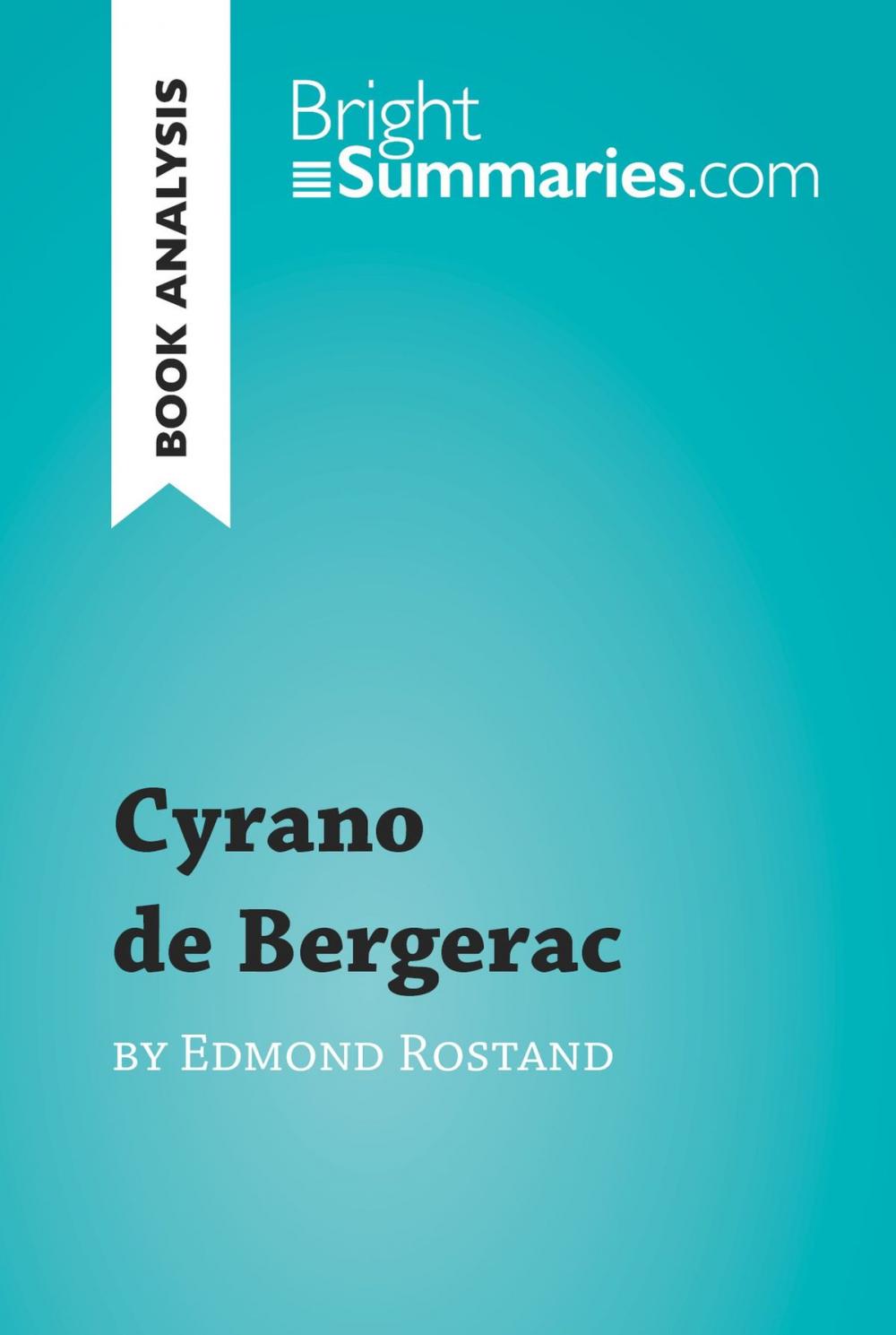 Big bigCover of Cyrano de Bergerac by Edmond Rostand (Book Analysis)