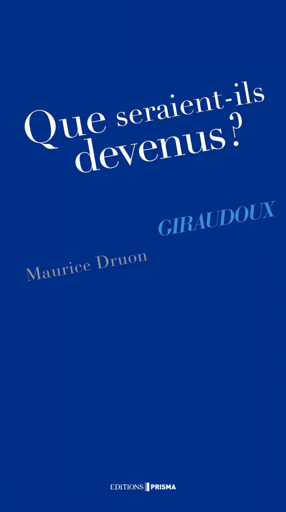 Big bigCover of Que seraient-ils devenus ? Giraudoux