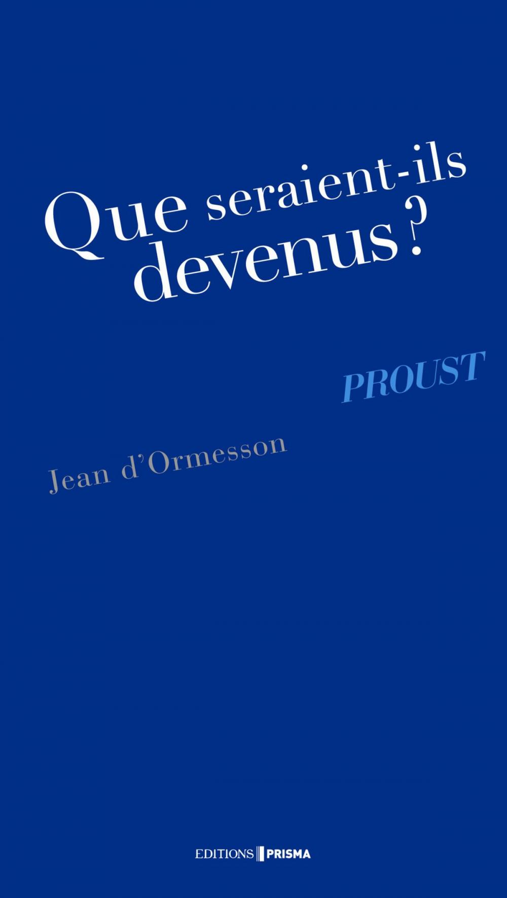 Big bigCover of Que seraient-ils devenus ? Proust