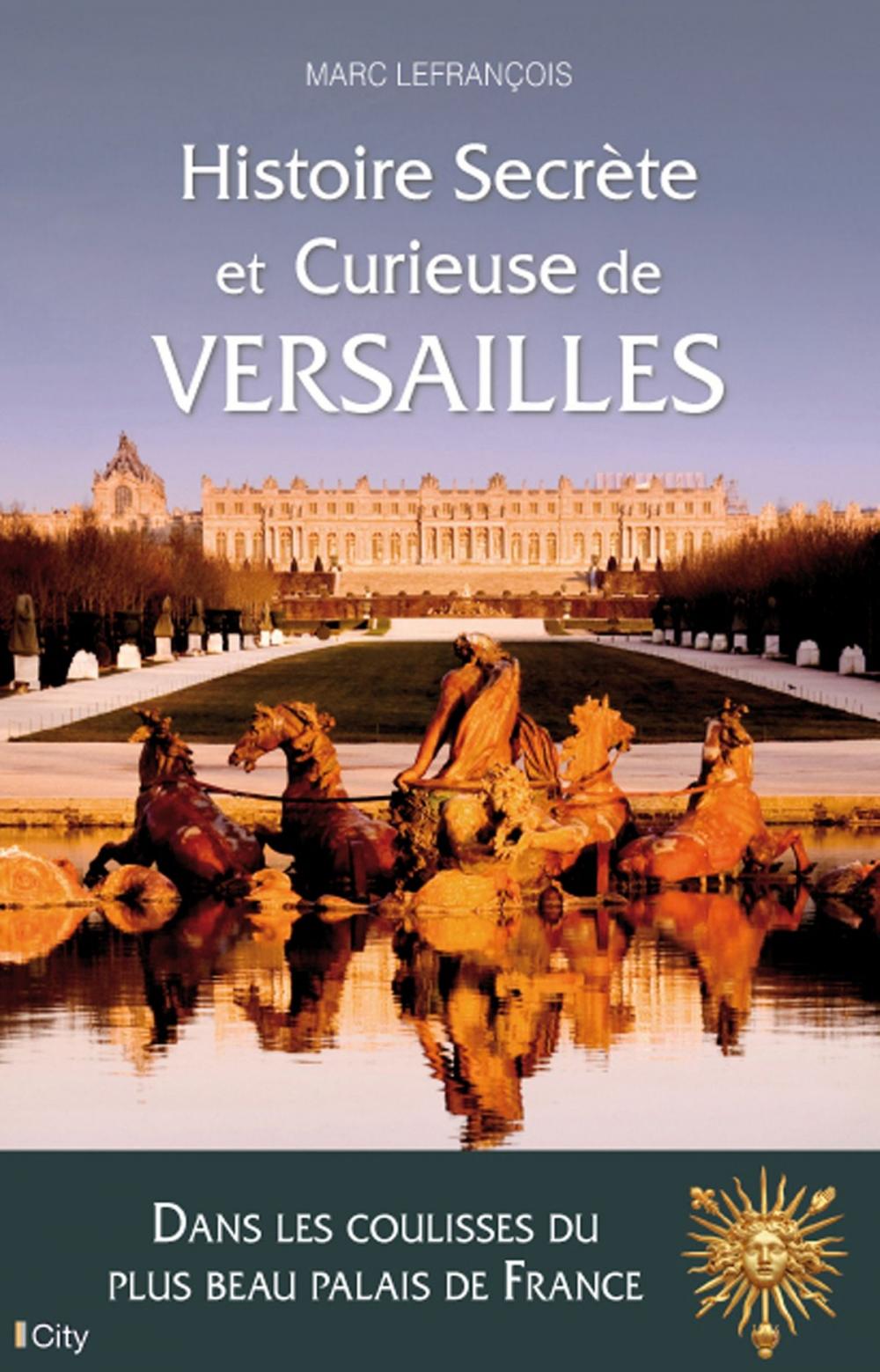 Big bigCover of Histoire secrète et curieuse de Versailles