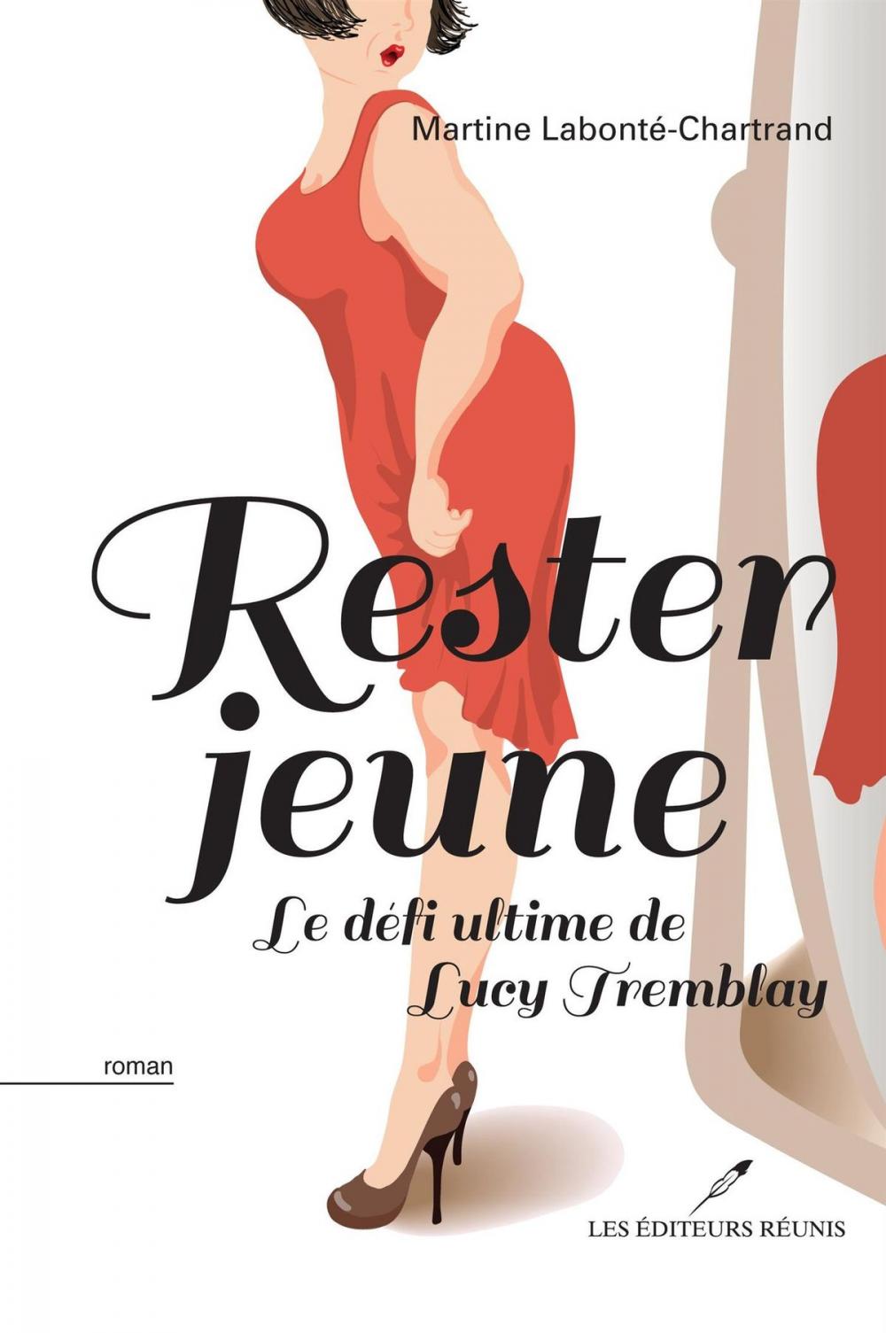 Big bigCover of Rester jeune Le défi ultime de Lucy Tremblay