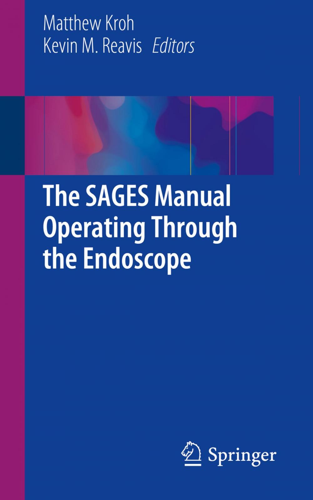 Big bigCover of The SAGES Manual Operating Through the Endoscope