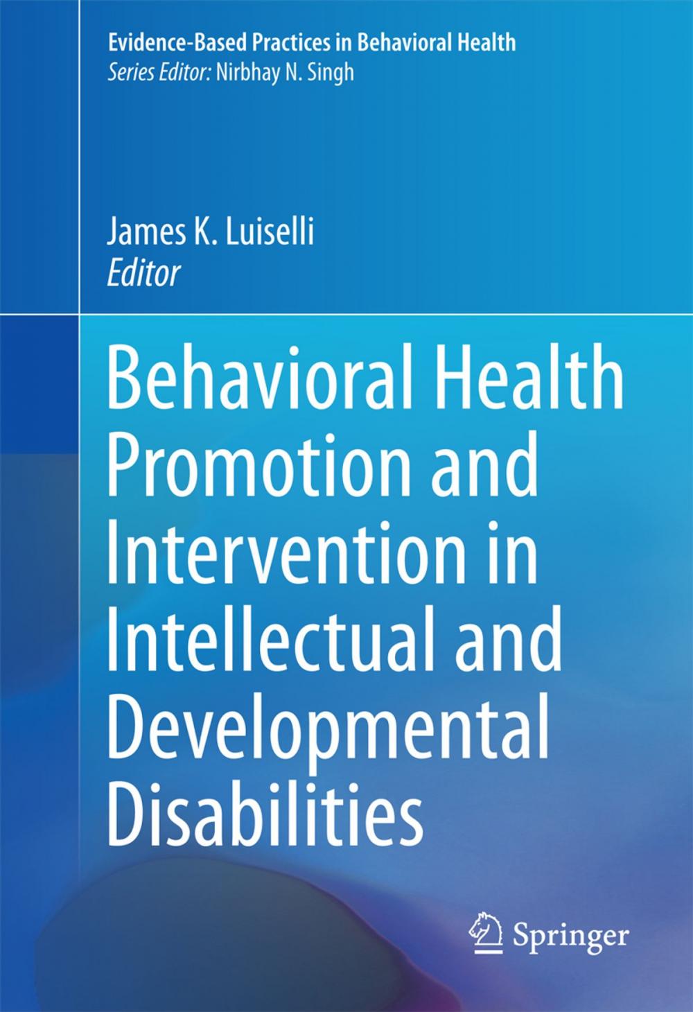 Big bigCover of Behavioral Health Promotion and Intervention in Intellectual and Developmental Disabilities