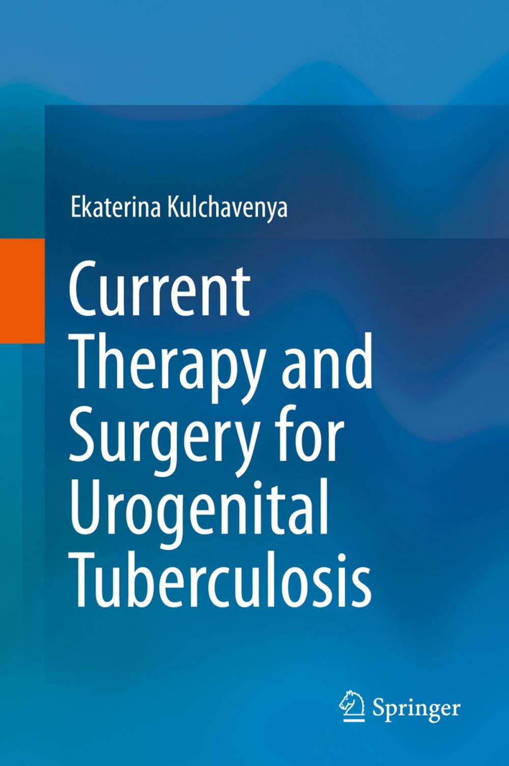 Big bigCover of Current Therapy and Surgery for Urogenital Tuberculosis