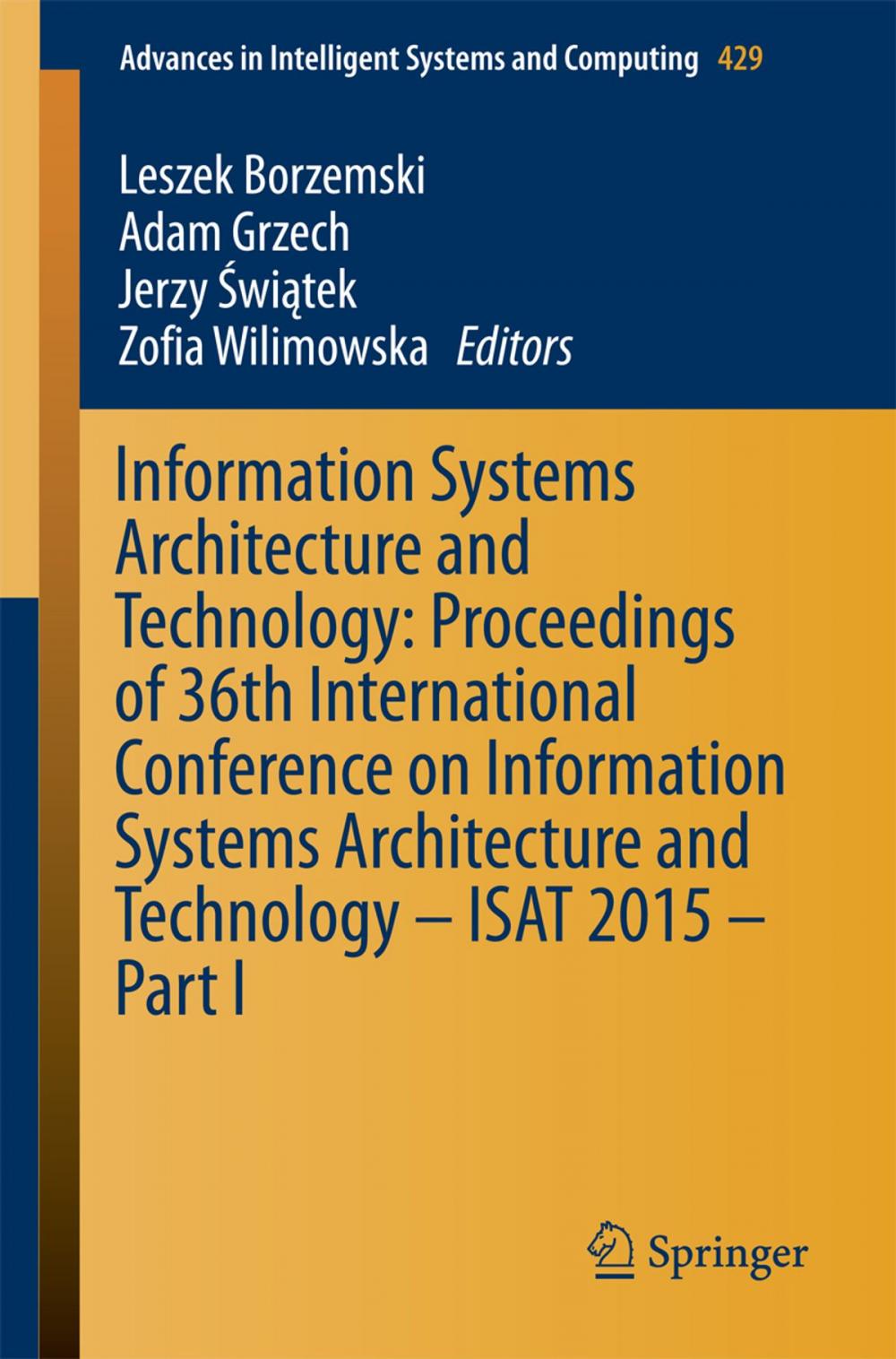 Big bigCover of Information Systems Architecture and Technology: Proceedings of 36th International Conference on Information Systems Architecture and Technology – ISAT 2015 – Part I