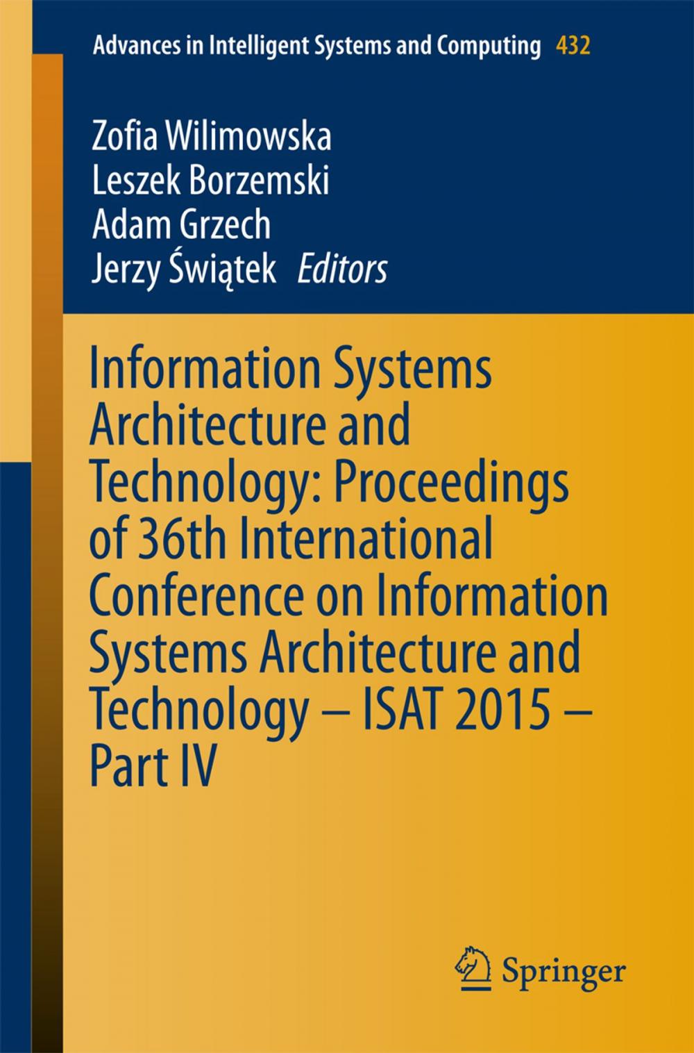 Big bigCover of Information Systems Architecture and Technology: Proceedings of 36th International Conference on Information Systems Architecture and Technology – ISAT 2015 – Part IV