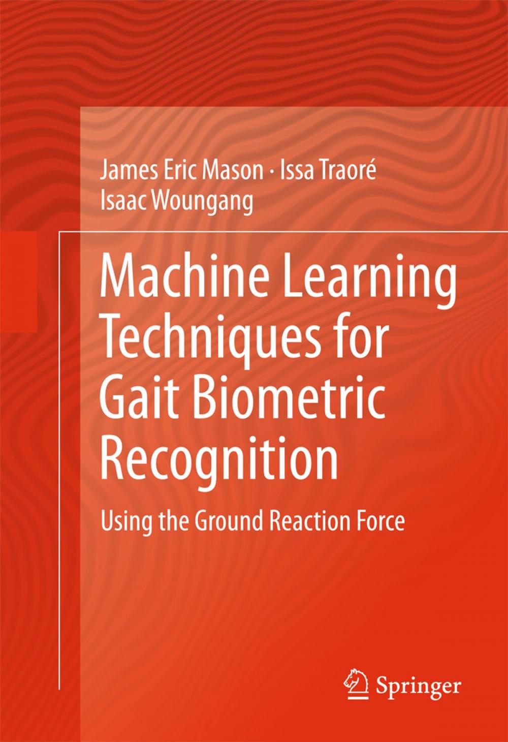 Big bigCover of Machine Learning Techniques for Gait Biometric Recognition