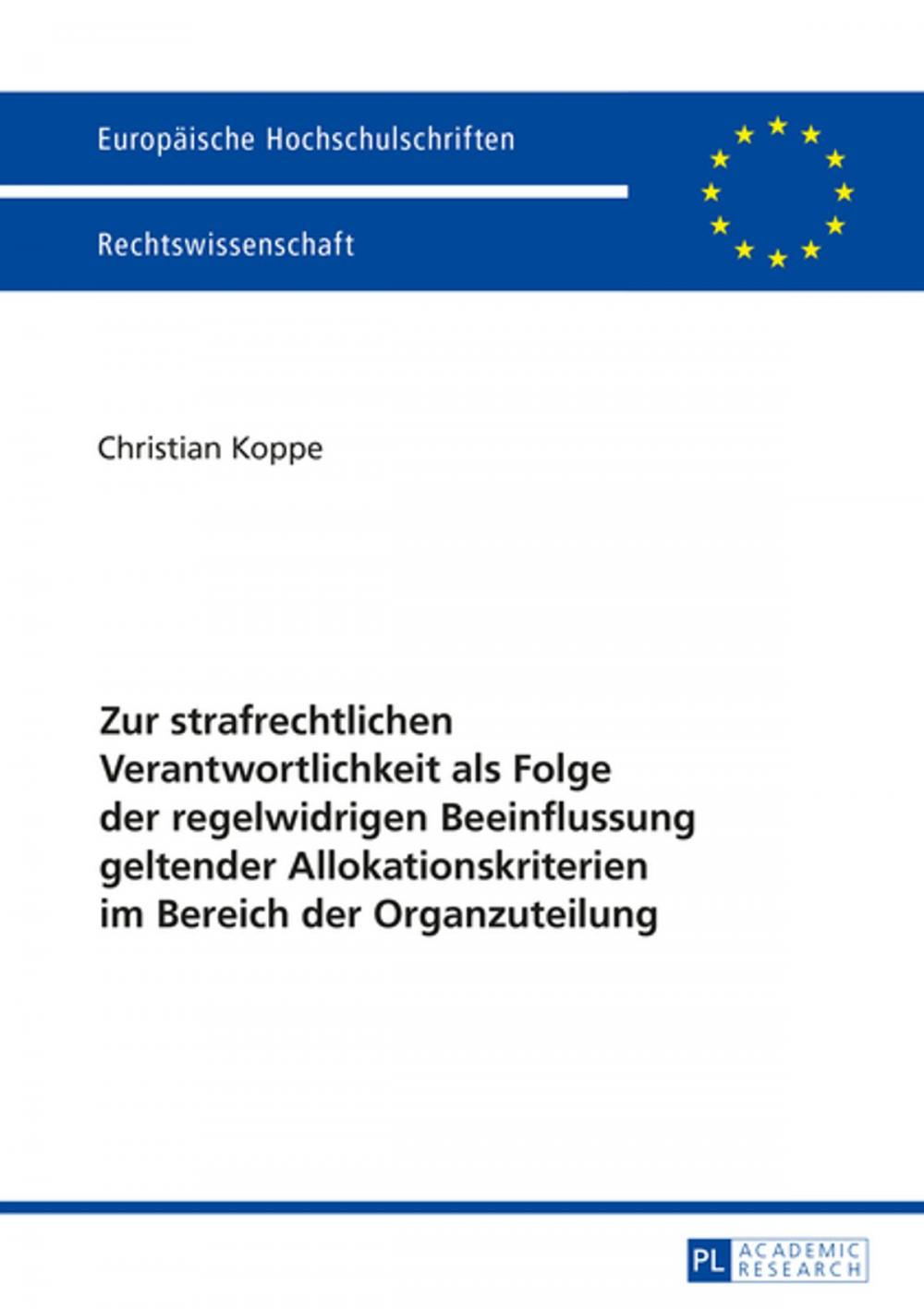 Big bigCover of Zur strafrechtlichen Verantwortlichkeit als Folge der regelwidrigen Beeinflussung geltender Allokationskriterien im Bereich der Organzuteilung