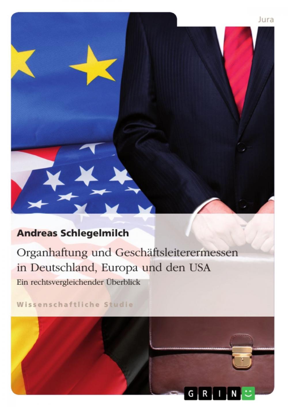 Big bigCover of Organhaftung und Geschäftsleiterermessen in Deutschland, Europa und den USA