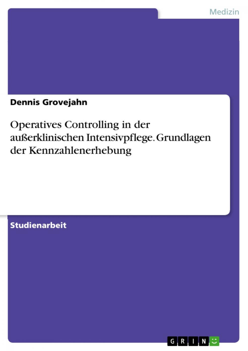 Big bigCover of Operatives Controlling in der außerklinischen Intensivpflege. Grundlagen der Kennzahlenerhebung