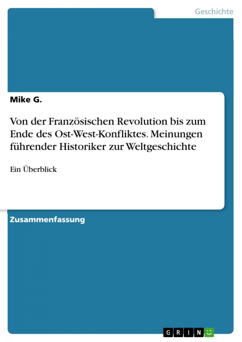 Big bigCover of Von der Französischen Revolution bis zum Ende des Ost-West-Konfliktes. Meinungen führender Historiker zur Weltgeschichte