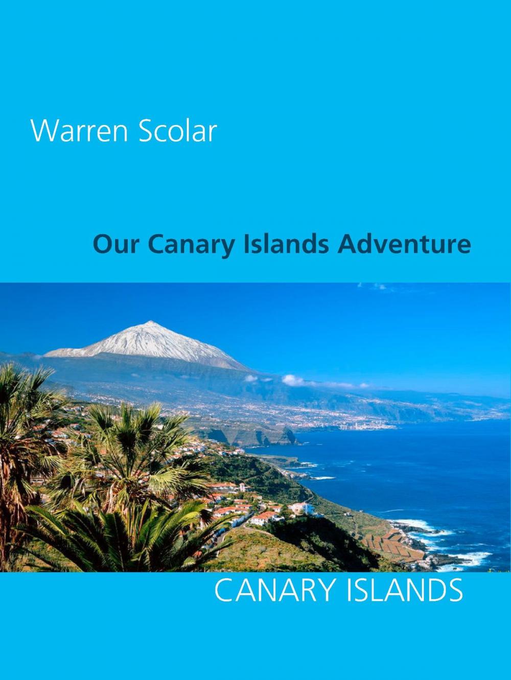 Big bigCover of Our Canary Islands Adventure