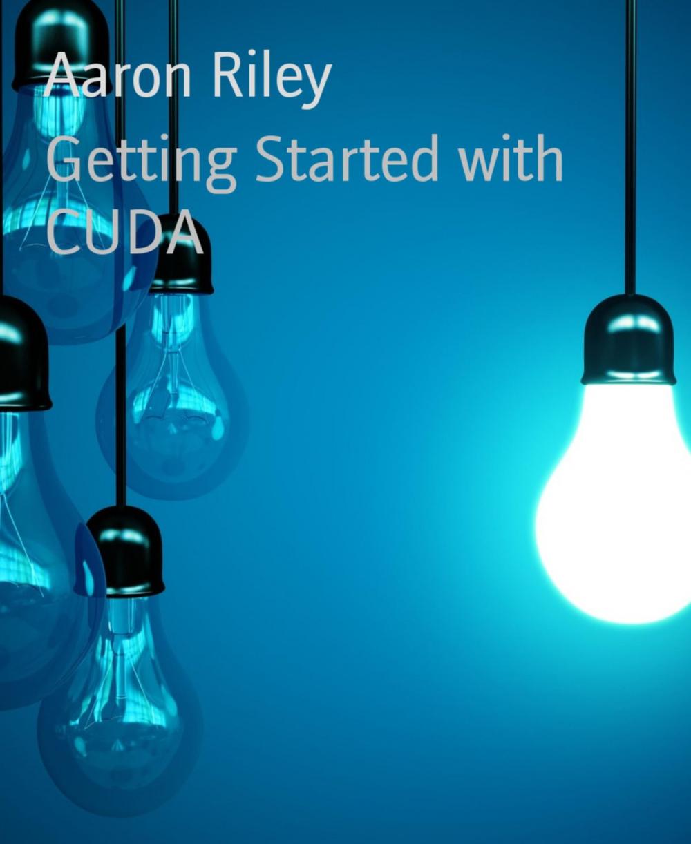 Big bigCover of Getting Started with CUDA