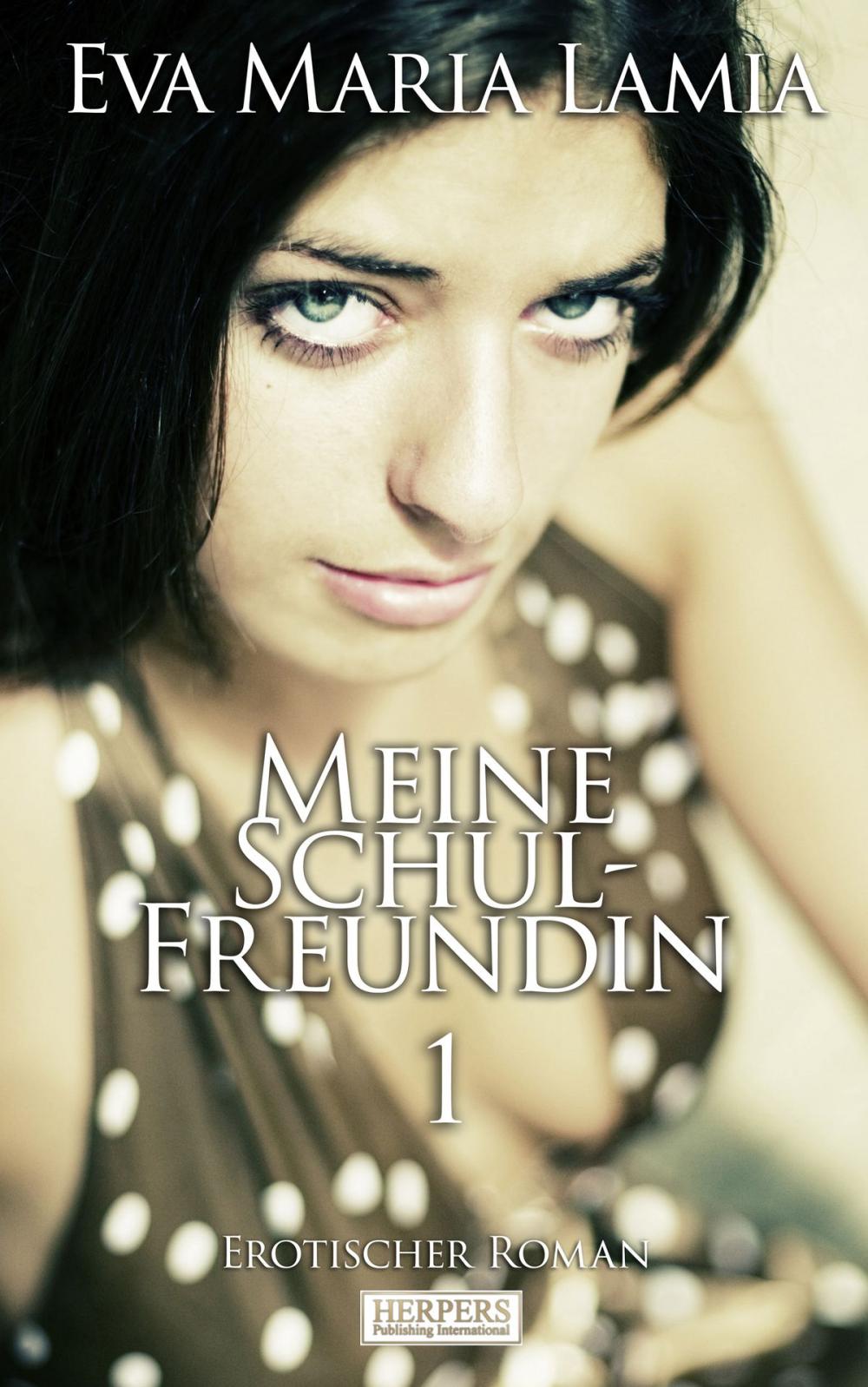 Big bigCover of Meine Schulfreundin 1 - Erotischer Roman [Edition Edelste Erotik]