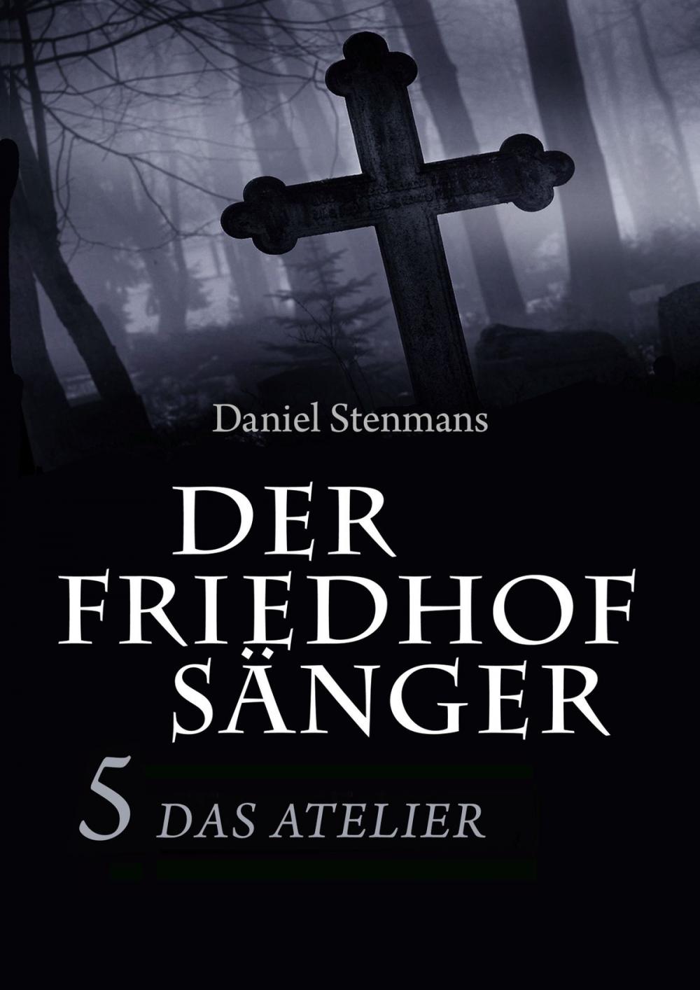 Big bigCover of Der Friedhofsänger 5: Das Atelier