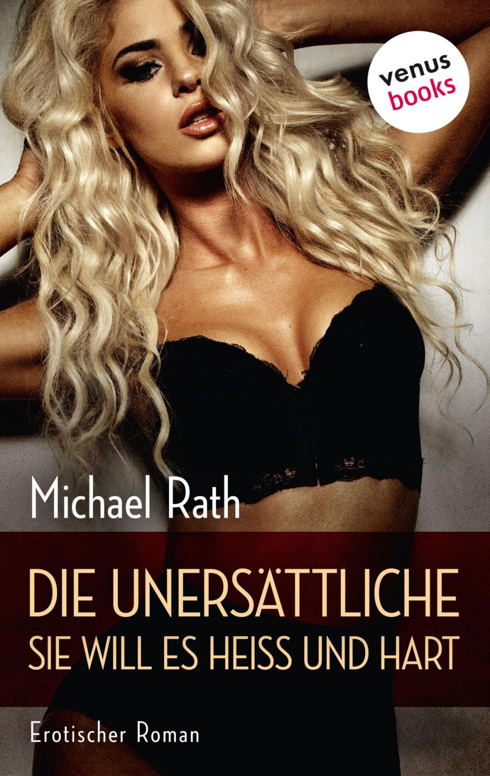 Big bigCover of Die Unersättliche - Sie will es heiß und hart