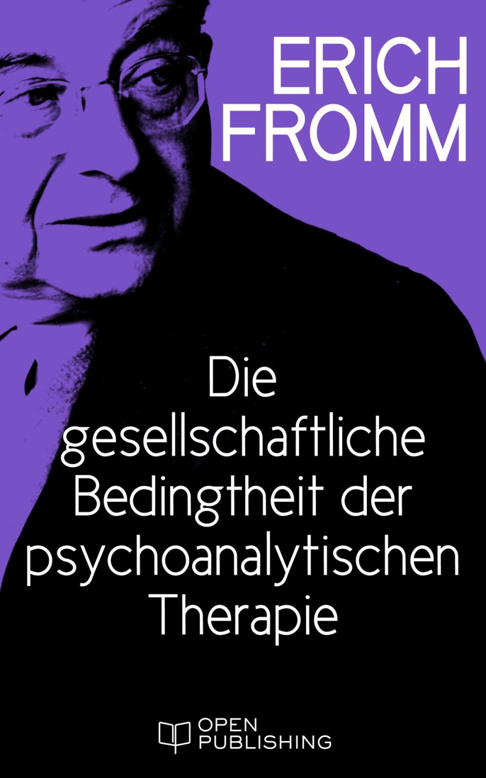 Big bigCover of Die gesellschaftliche Bedingtheit der psychoanalytischen Therapie