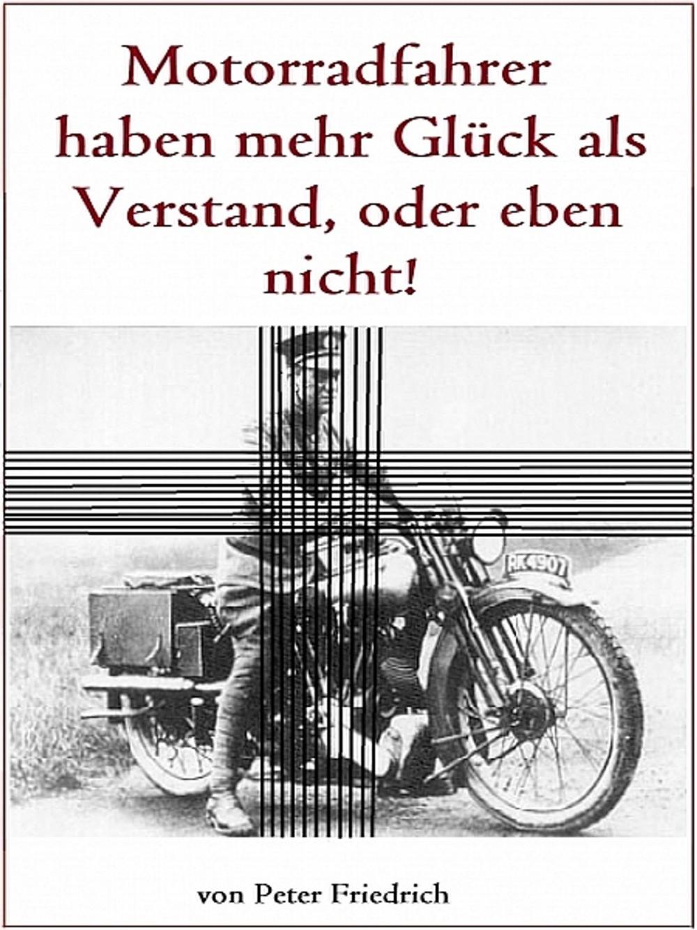 Big bigCover of Motorradfahrer haben entweder mehr Glück als Verstand