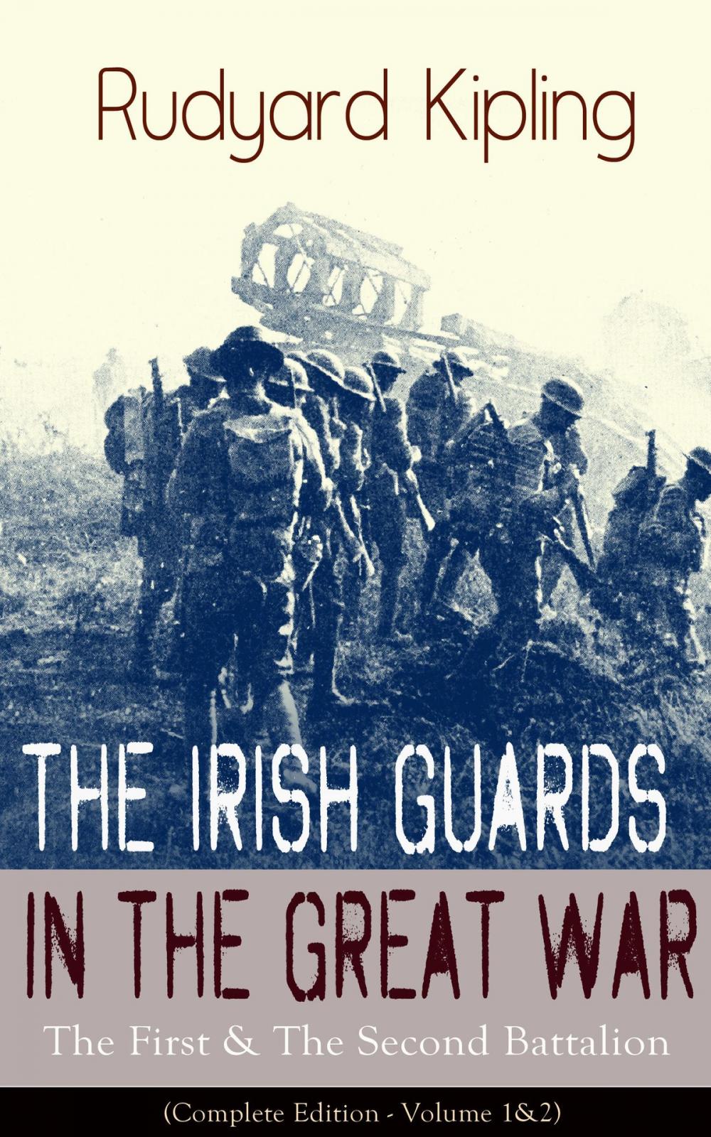 Big bigCover of The Irish Guards in the Great War: The First & The Second Battalion (Complete Edition - Volume 1&2)