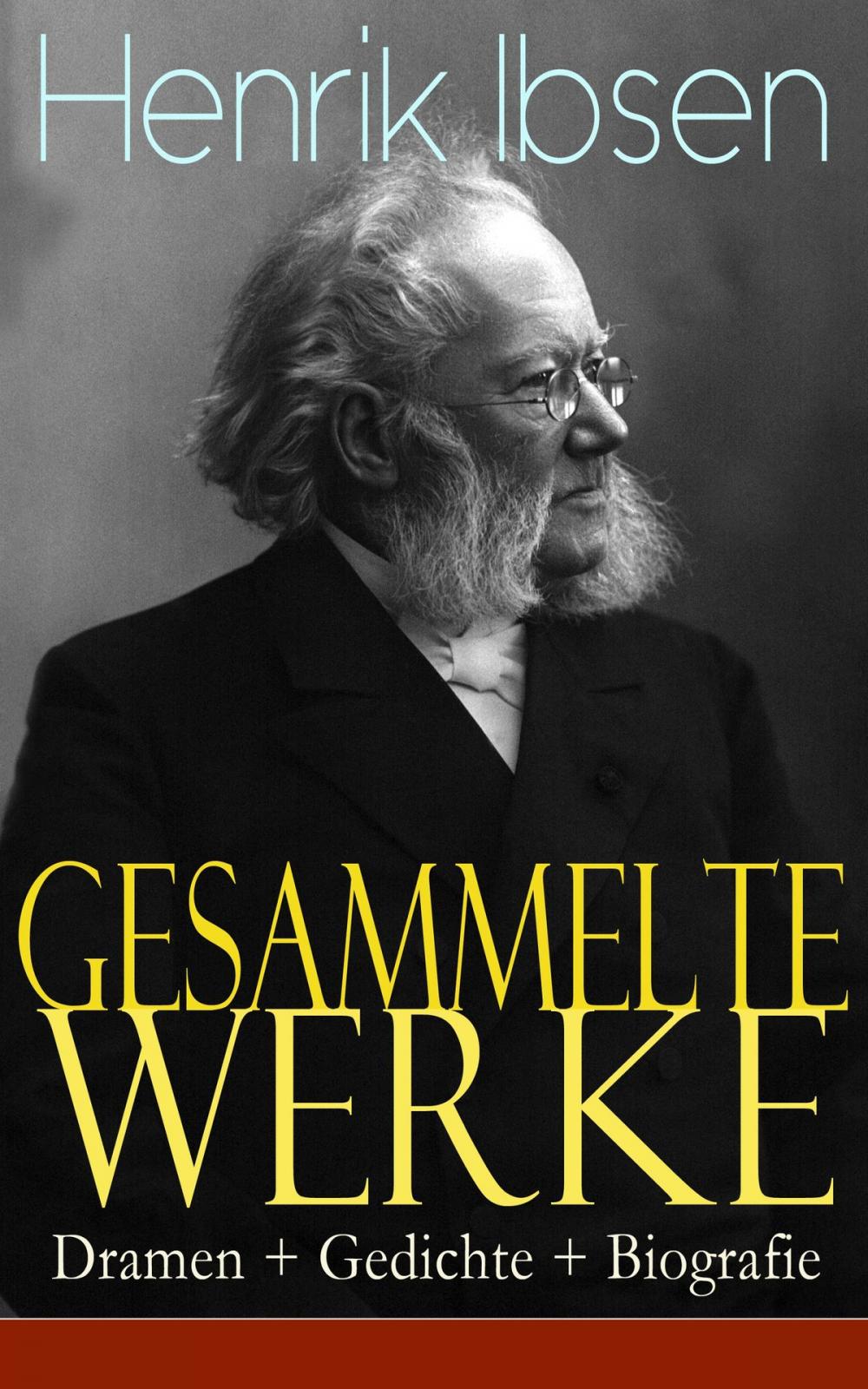 Big bigCover of Gesammelte Werke: Dramen + Gedichte + Biografie