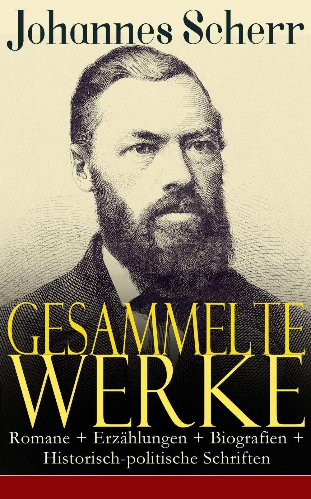 Big bigCover of Gesammelte Werke: Romane + Erzählungen + Biografien + Historisch-politische Schriften