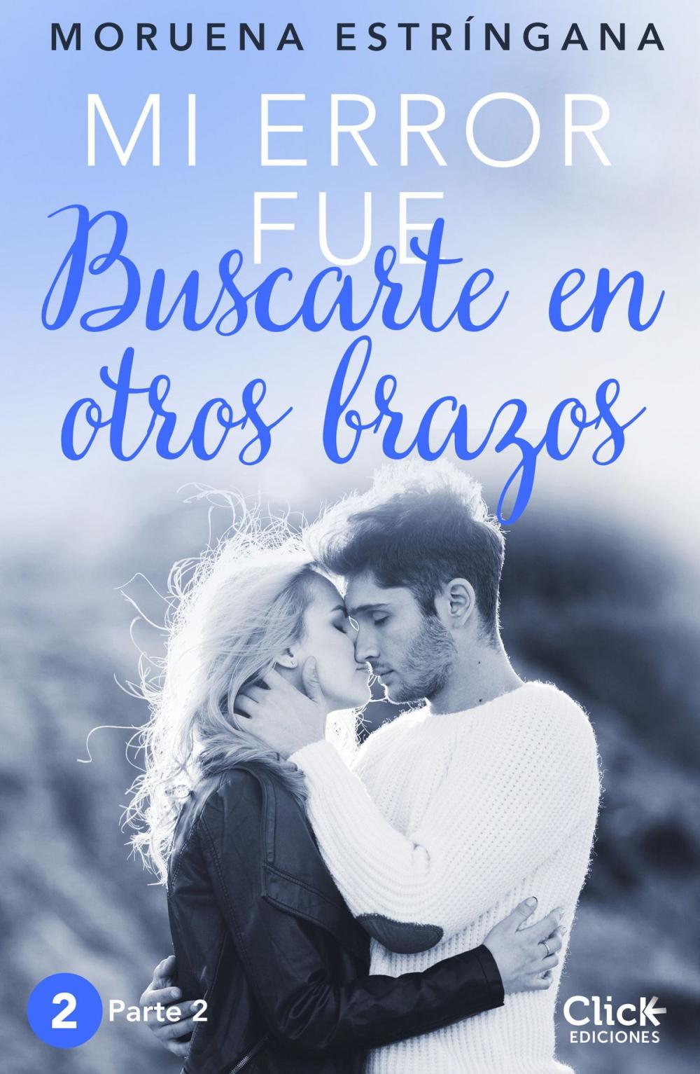 Big bigCover of Mi error fue buscarte en otros brazos. Parte II