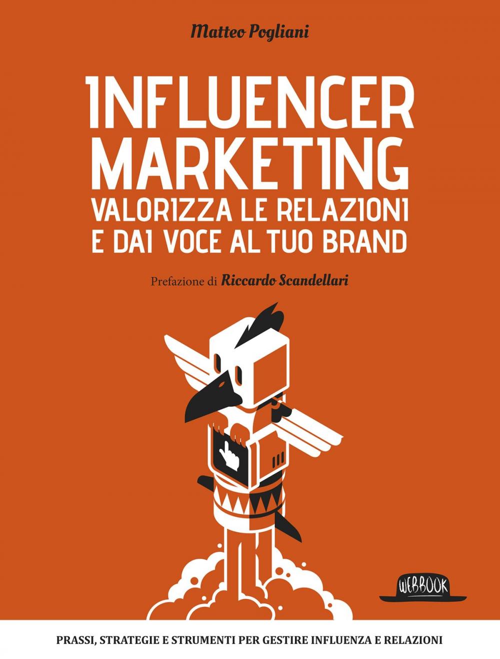 Big bigCover of Influencer Marketing - Valorizza le relazioni e dai voce al tuo brand - Prassi, strategie e strumenti per gestire influenza e relazioni