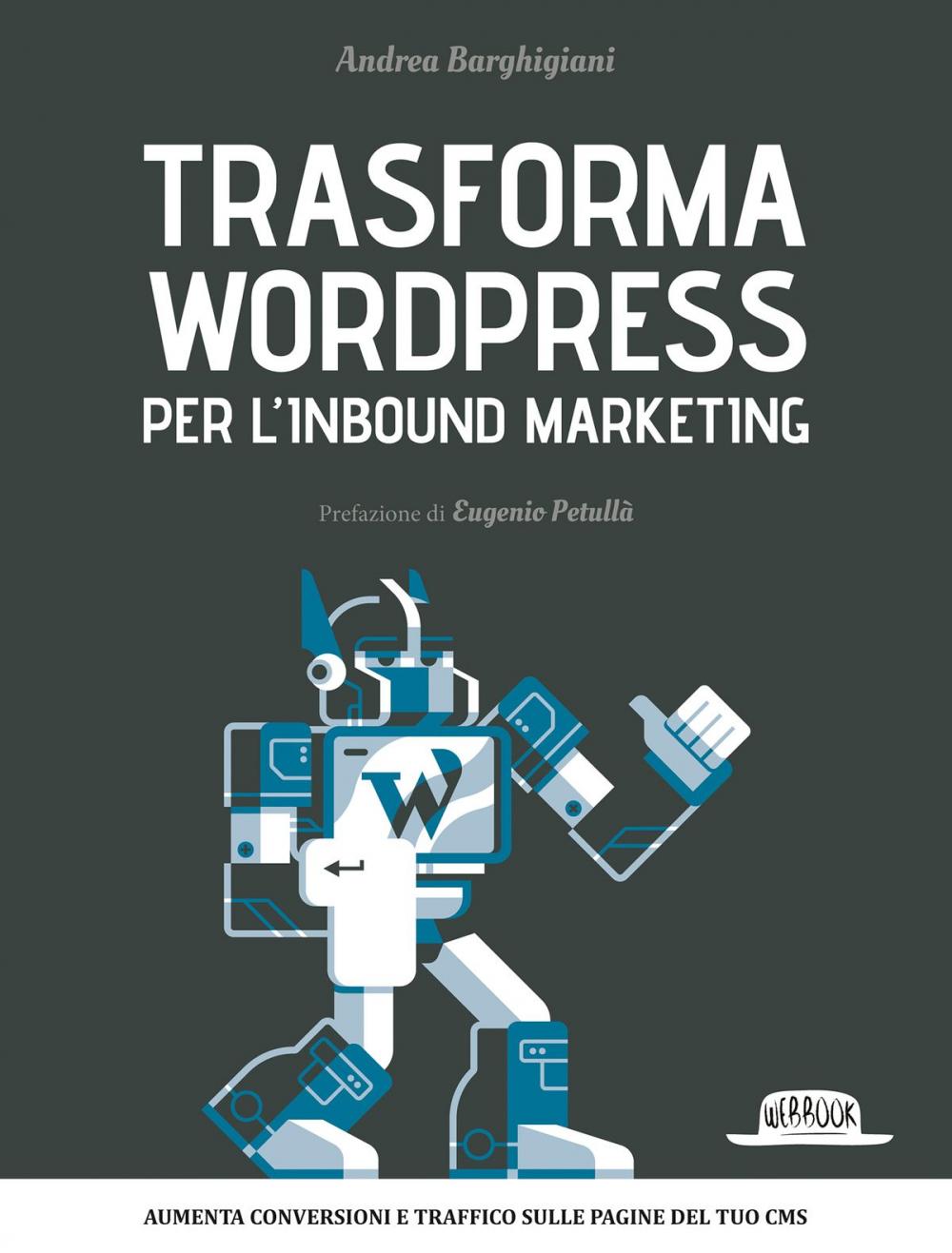 Big bigCover of Trasforma WordPress per l'Inbound Marketing: Aumenta conversioni e traffico sulle pagine del tuo CMS