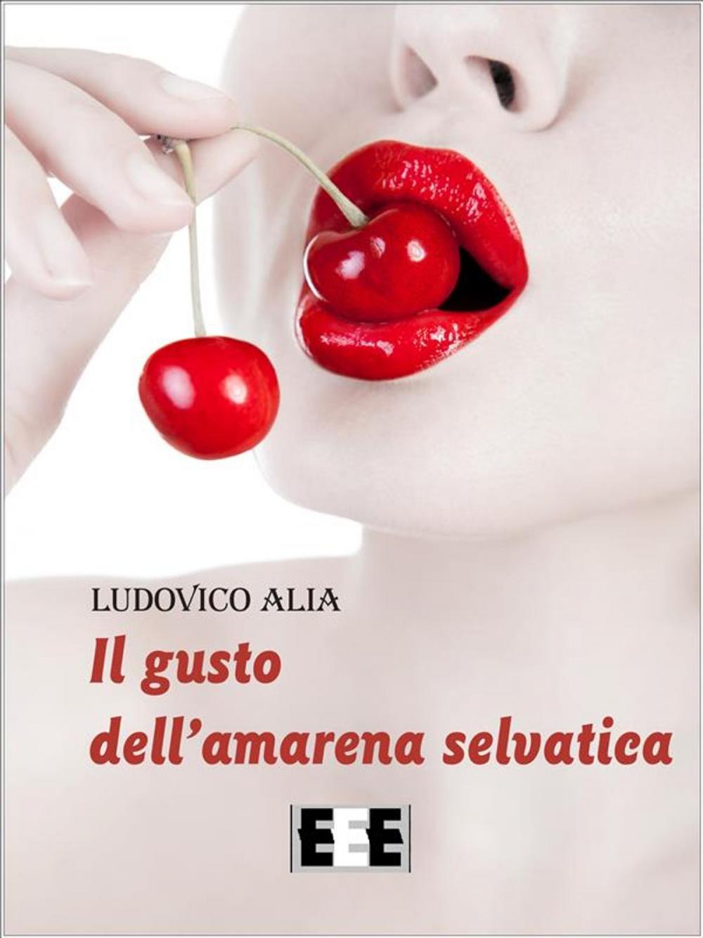 Big bigCover of Il gusto dell'amarena selvatica