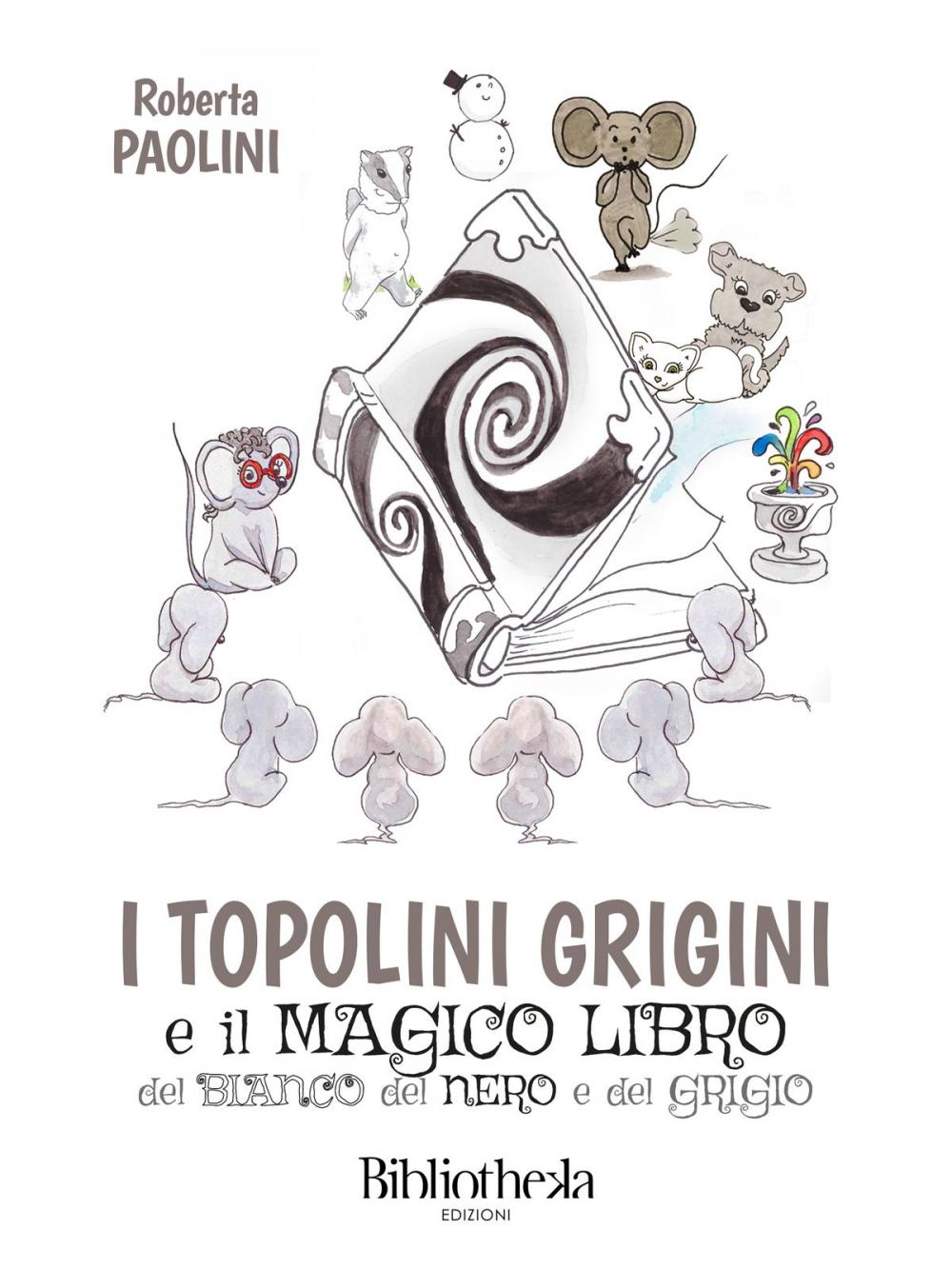 Big bigCover of I topolini grigini e il magico libro del bianco, del nero e del grigio