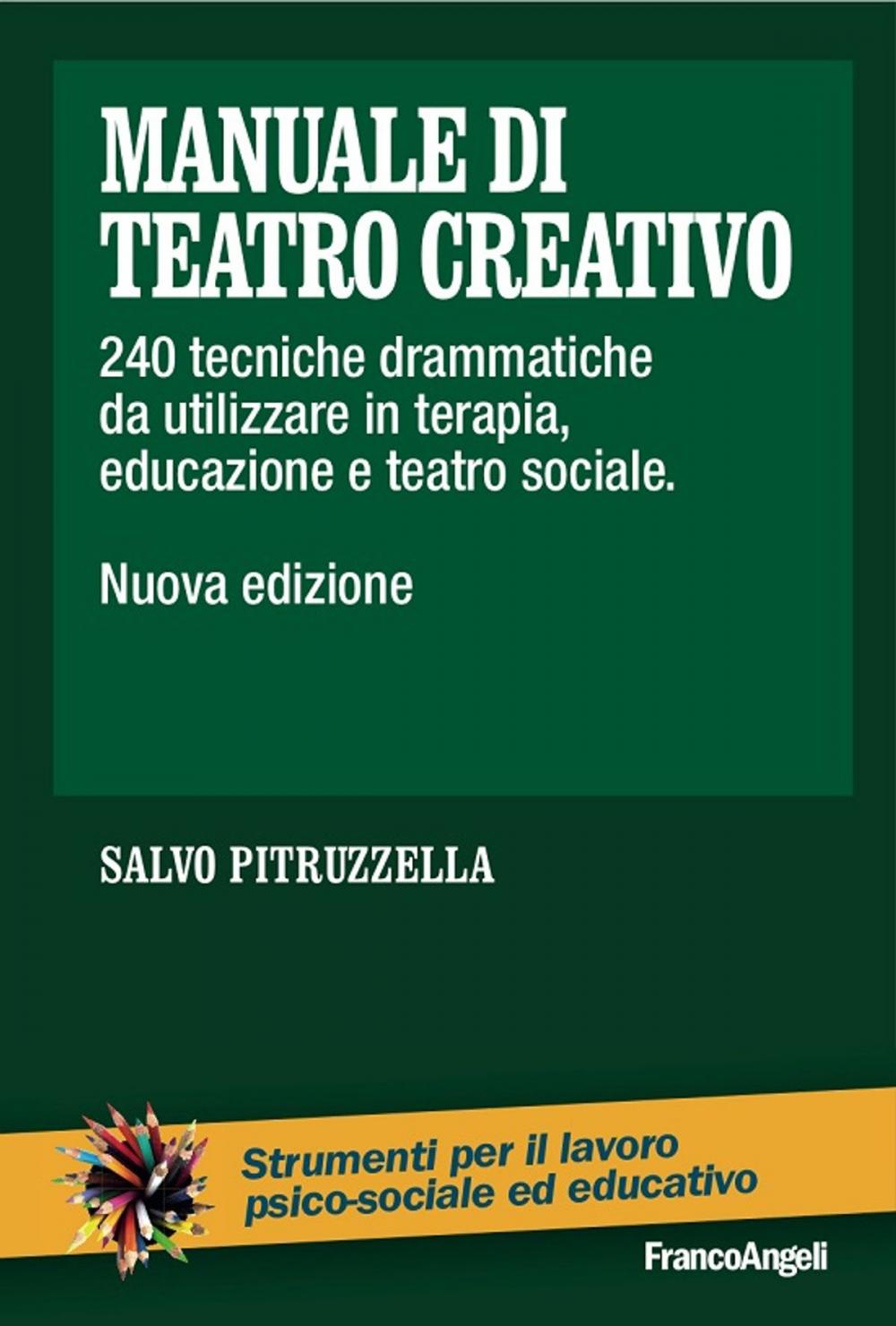 Big bigCover of Manuale di teatro creativo. 240 tecniche drammatiche da utilizzare in terapia, educazione e teatro sociale