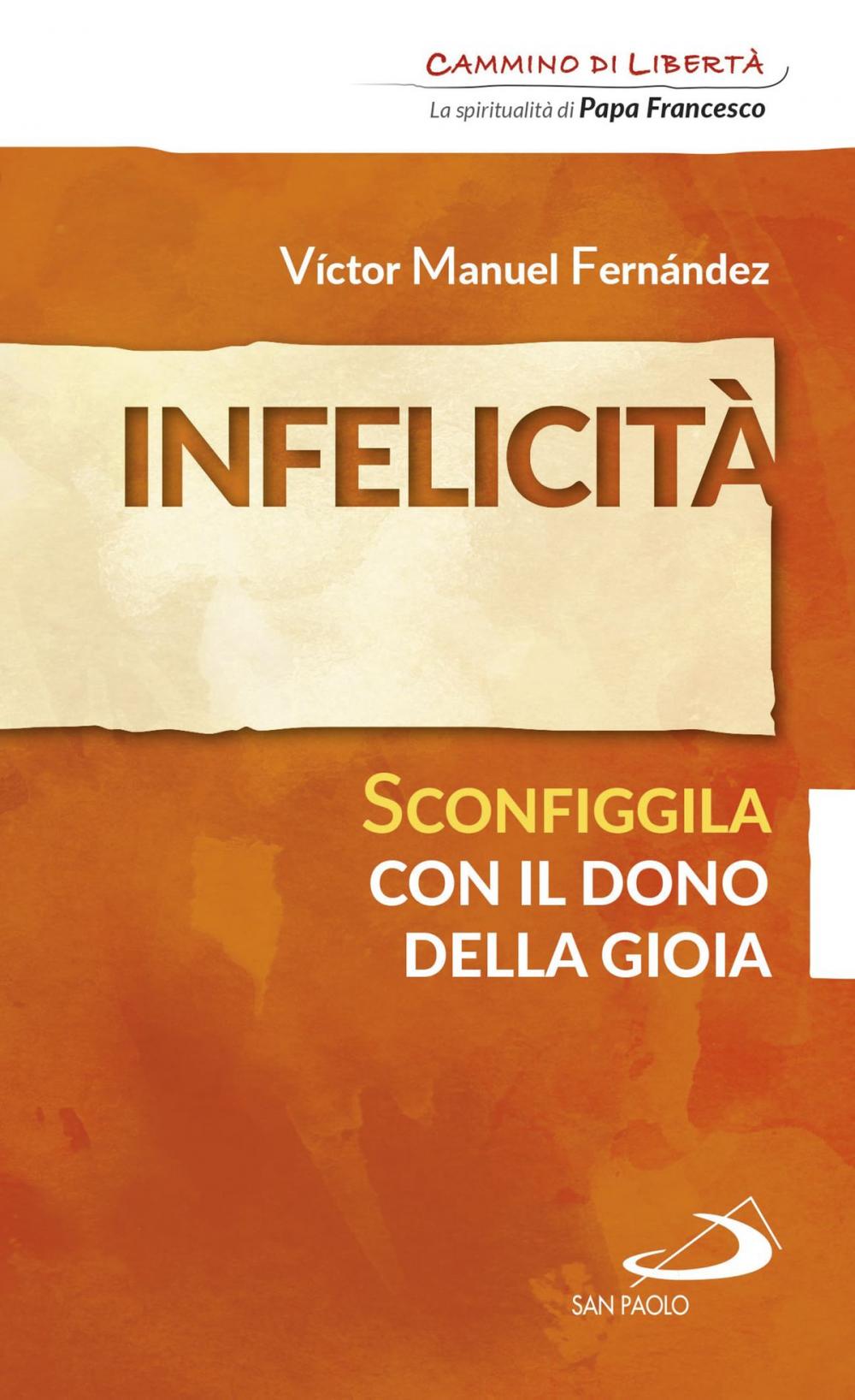 Big bigCover of Infelicità. Sconfiggila con il dono della gioia