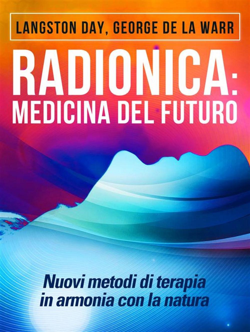 Big bigCover of Radionica: medicina del futuro - Nuovi metodi di terapia in armonia con la natura