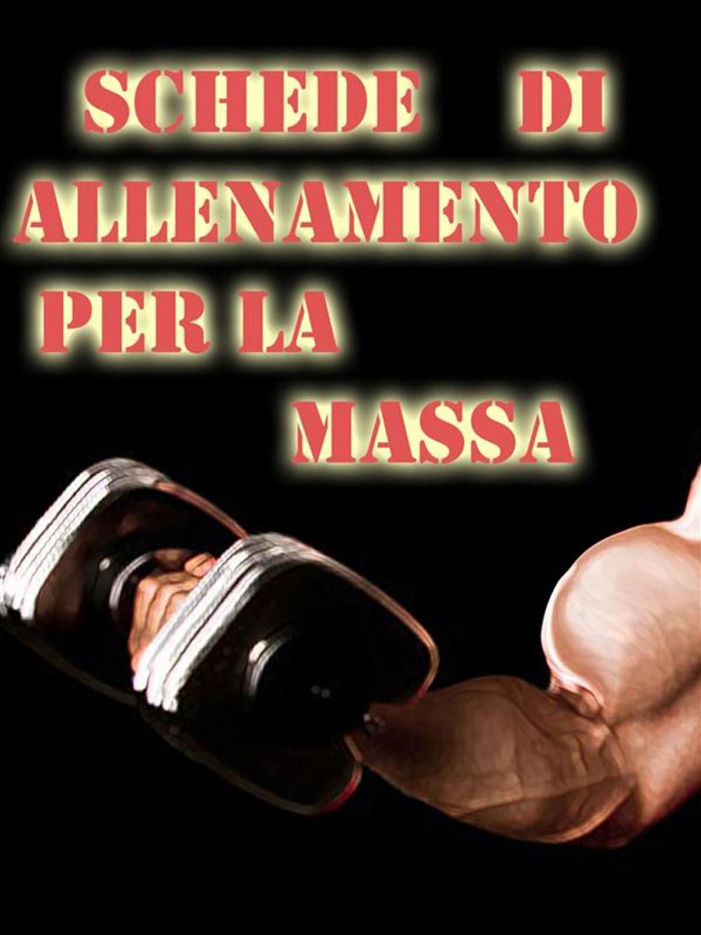 Big bigCover of Schede Allenamento Massa per la Palestra