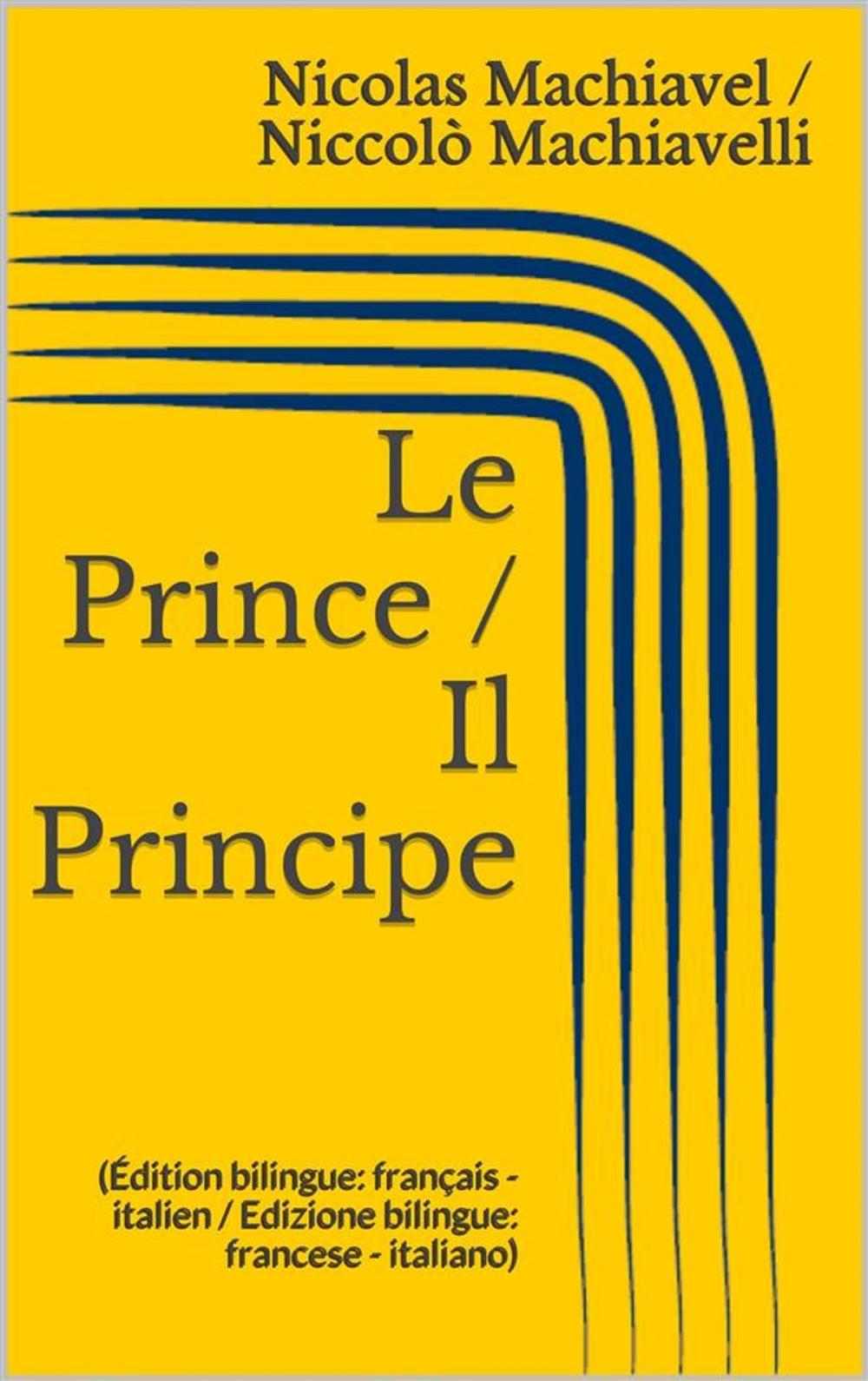 Big bigCover of Le Prince / Il Principe (Édition bilingue: français - italien / Edizione bilingue: francese - italiano)