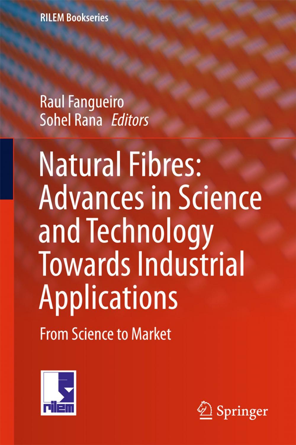 Big bigCover of Natural Fibres: Advances in Science and Technology Towards Industrial Applications