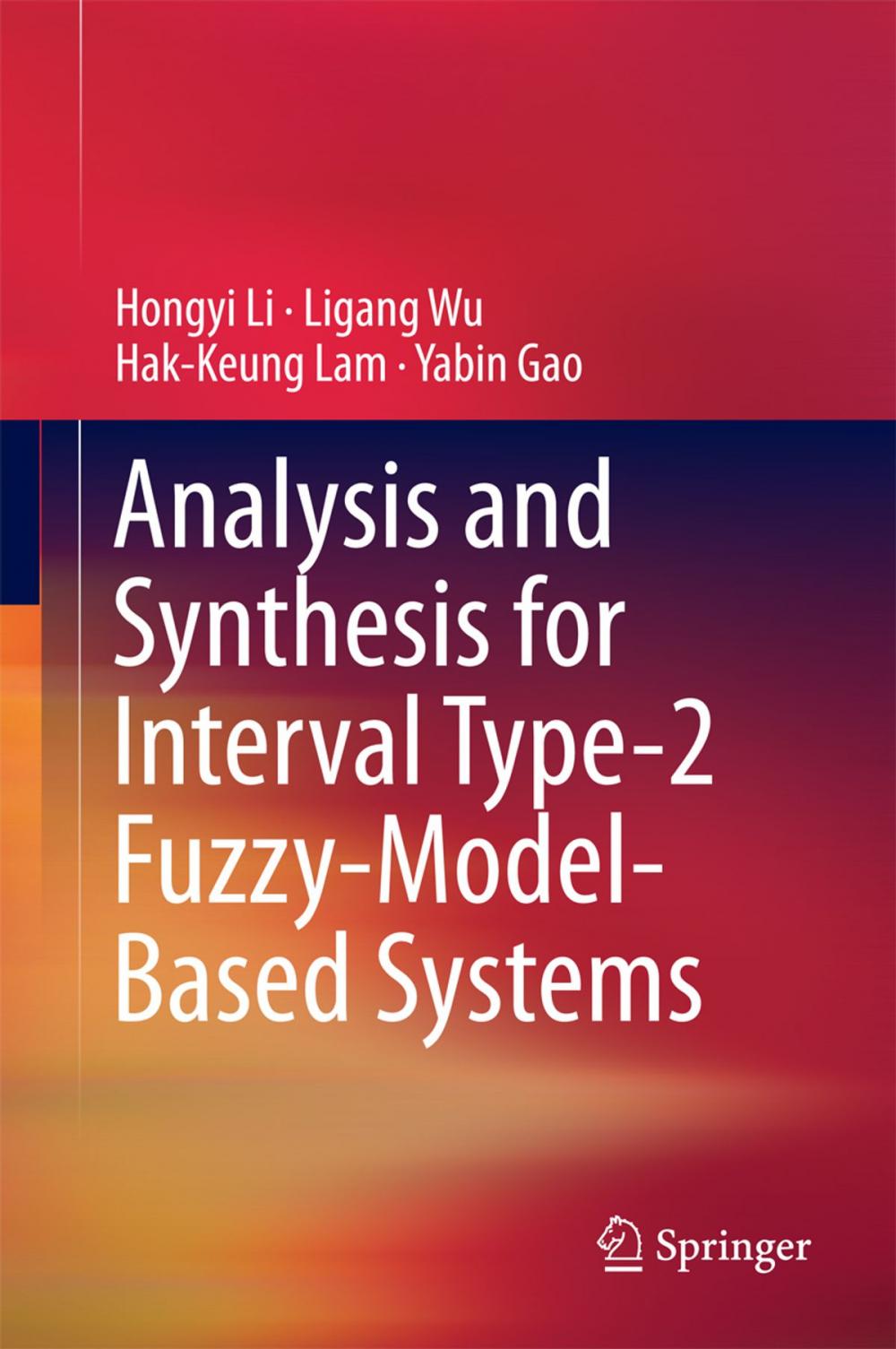 Big bigCover of Analysis and Synthesis for Interval Type-2 Fuzzy-Model-Based Systems